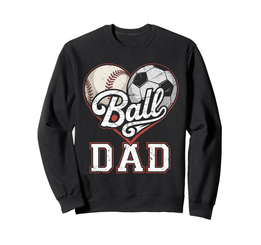 Ball Dad Baseball Soccer Heart Sweatshirt - Custom Art Print for Adults - T-Shirt, Sweatshirt, Hoodie