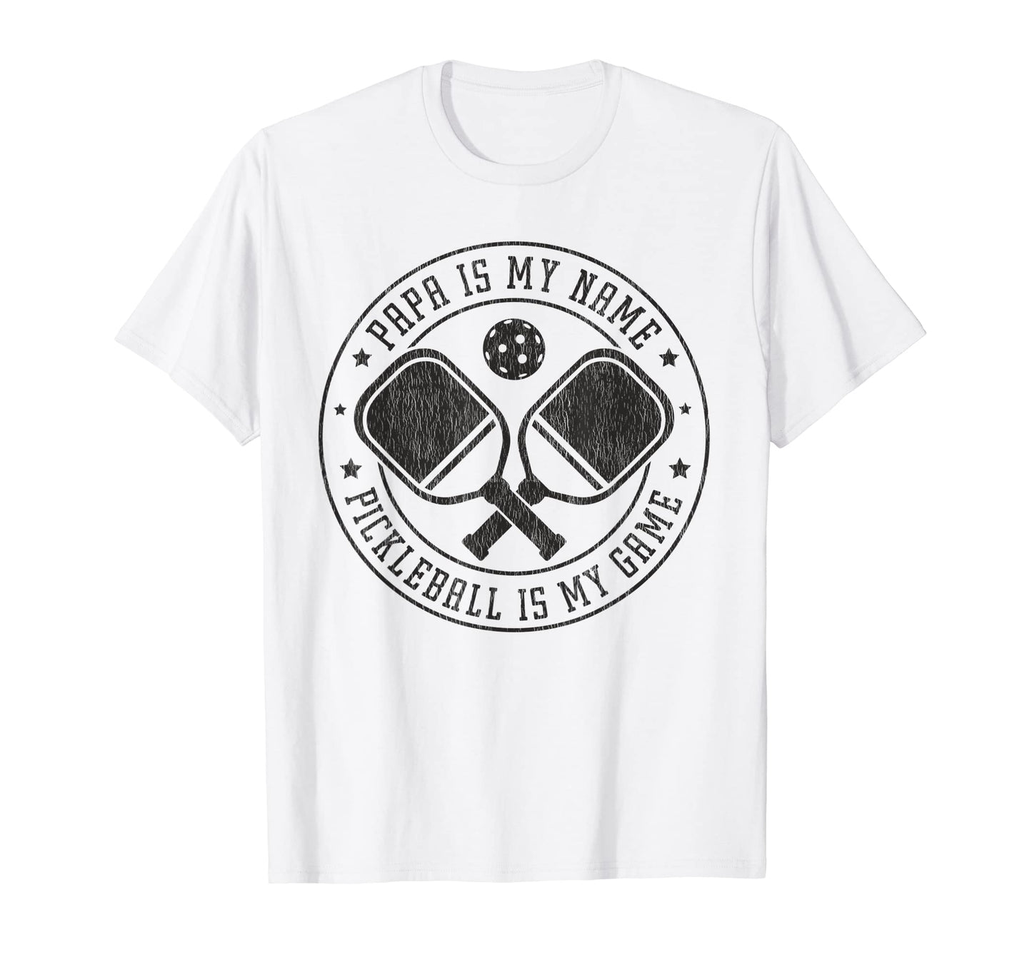 Papa Is My Name Pickleball Is My T-Shirt - Streetwear Style for Adults - T-Shirt, Sweatshirt, Hoodie