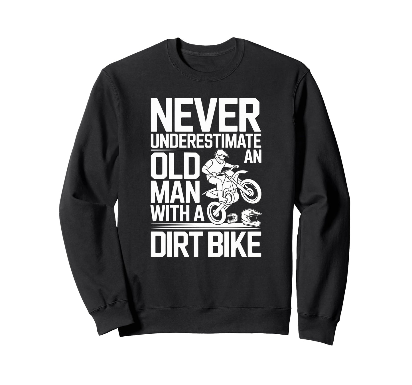 Never Underestimate Old Racing Sweatshirt - Streetwear Style for Adults - T-Shirt, Sweatshirt, Hoodie