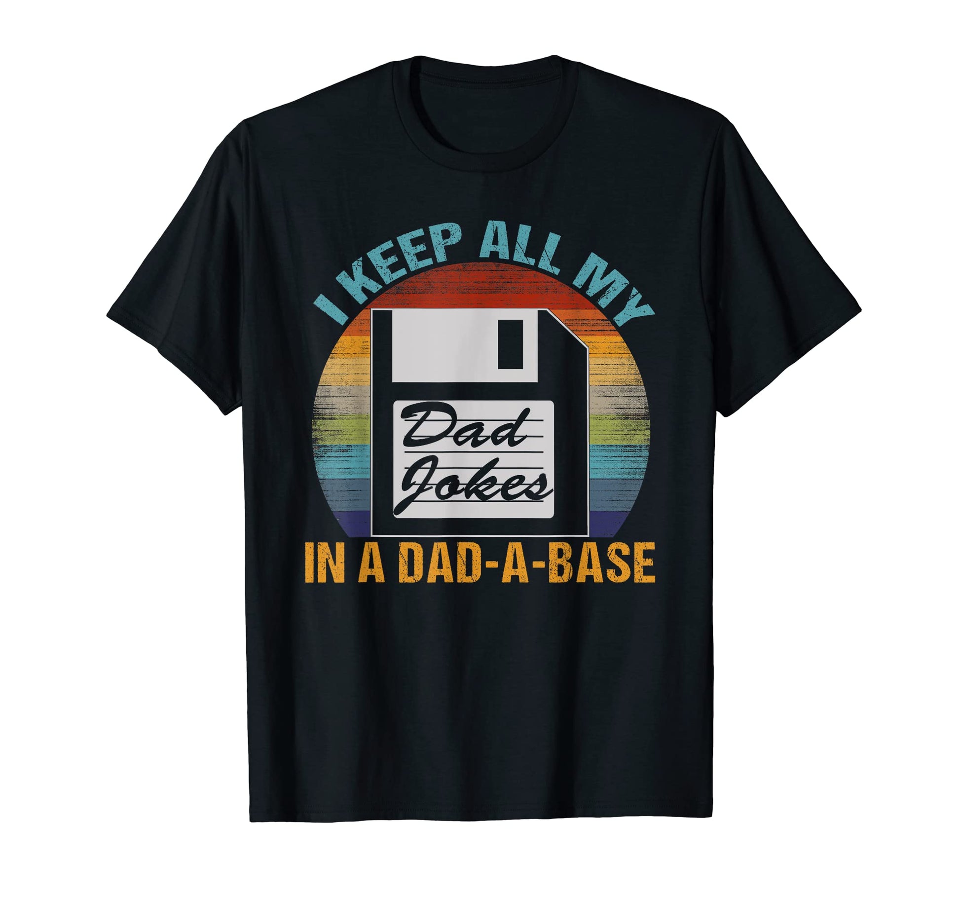 I Keep All My Dad Jokes Dad Base Fathers T-Shirt - Unique Graphic Unisex - T-Shirt, Sweatshirt, Hoodie
