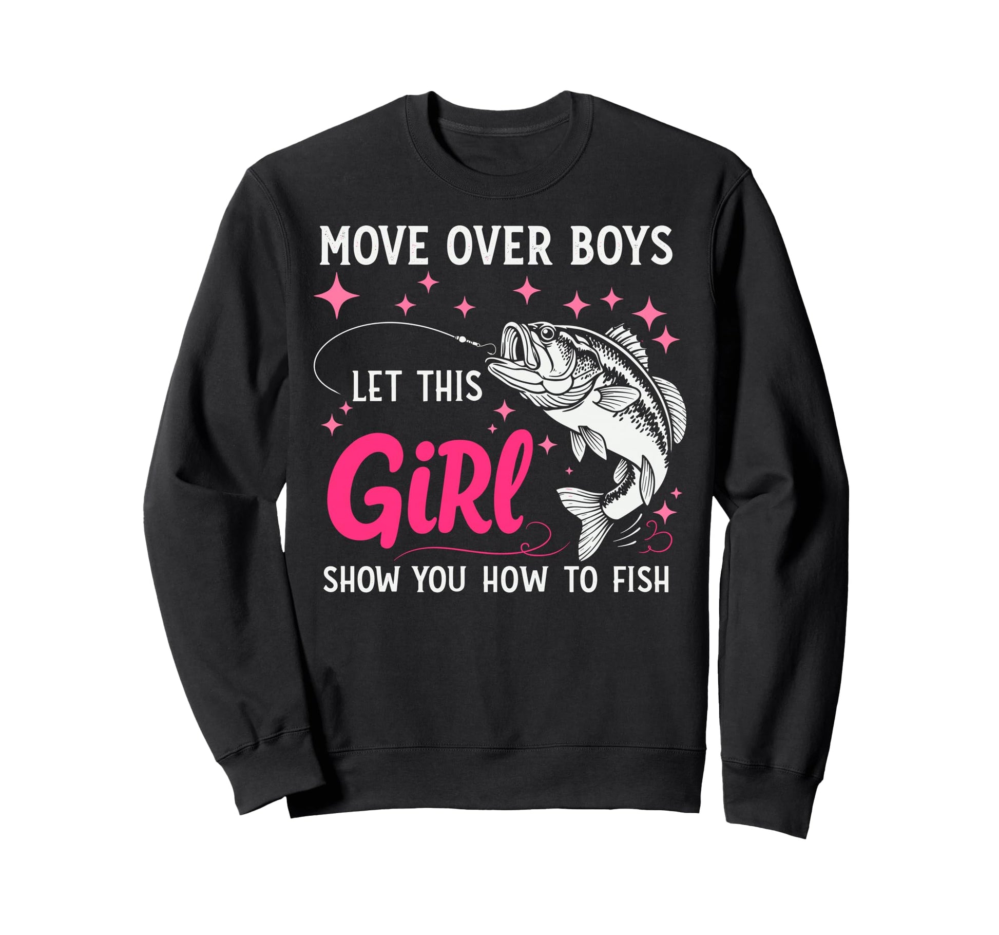Move Over Let Show You How To Fish Sweatshirt - Graphic Print Unisex - T-Shirt, Sweatshirt, Hoodie