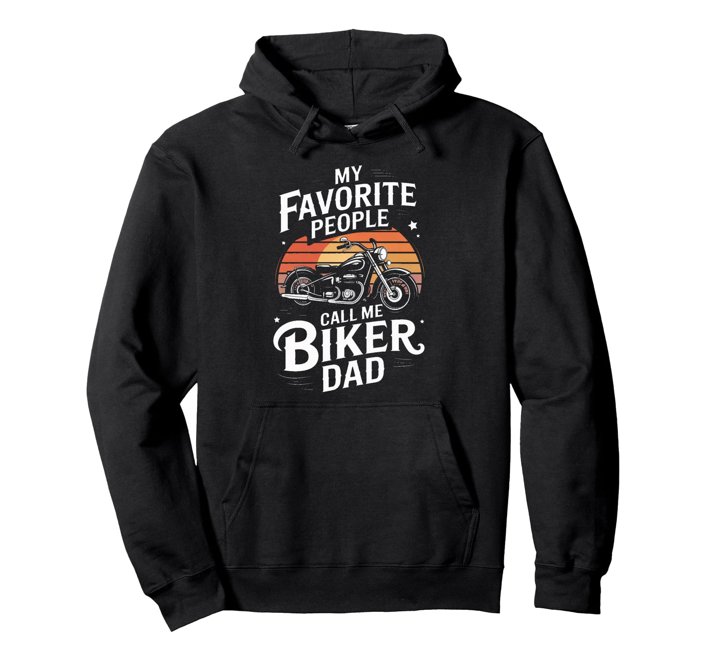 My Favorite People Call Me Biker Dad Hoodie - Graphic Print Men Women - T-Shirt, Sweatshirt, Hoodie