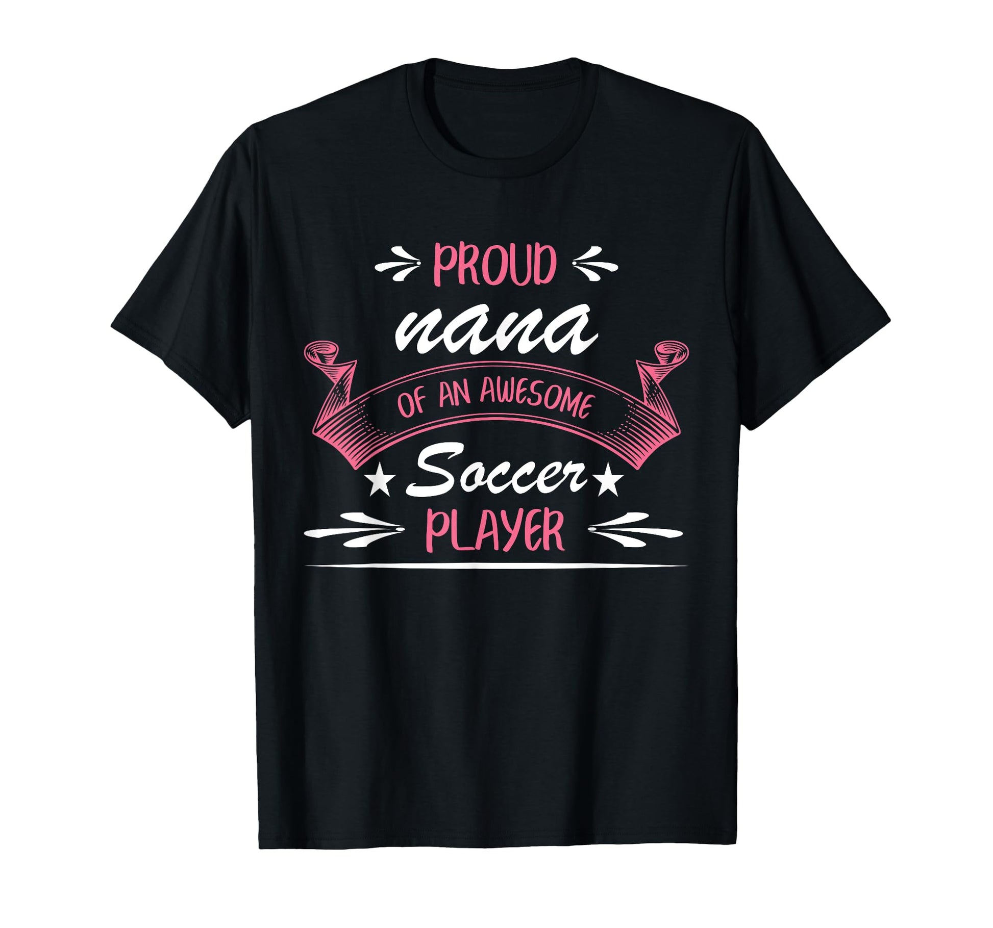 Proud Nana Awesome Soccer Player T-Shirt - Minimalist Print for Adults - T-Shirt, Sweatshirt, Hoodie