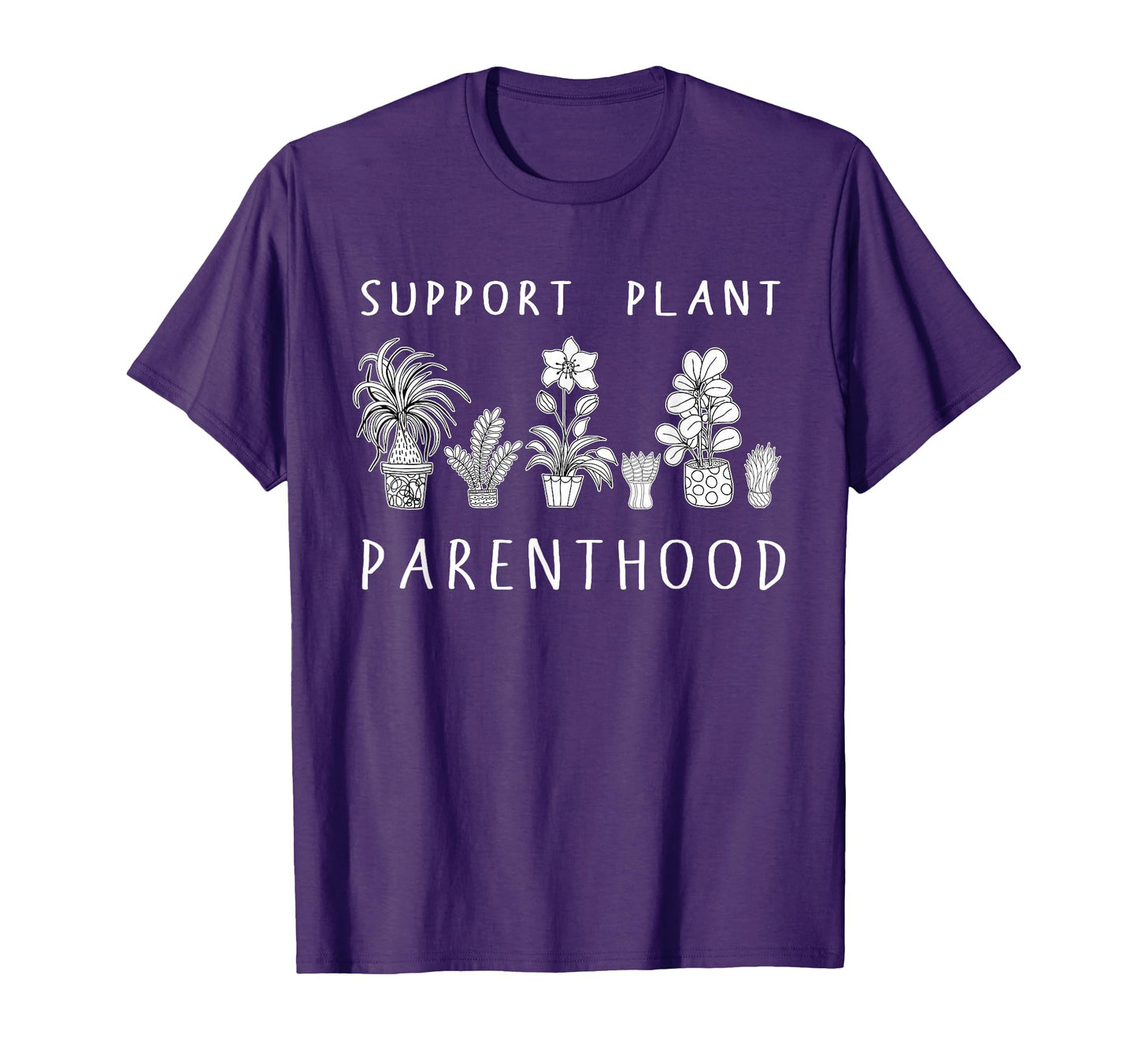 Plant Mom Gifts Support Plant T-Shirt - Minimalist Print for Adults - T-Shirt, Sweatshirt, Hoodie