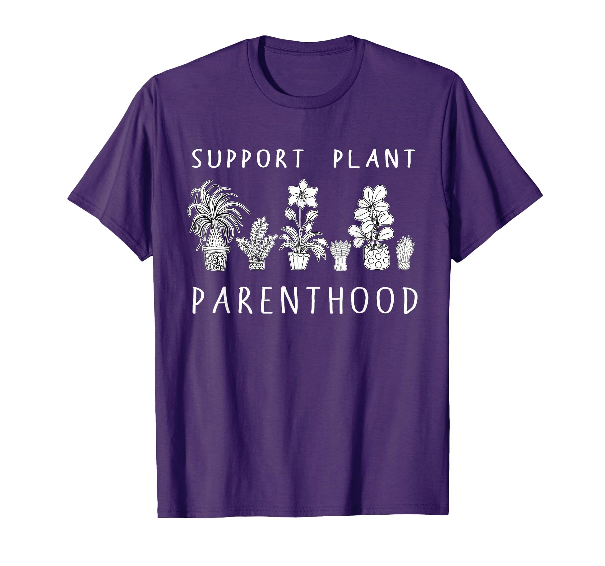 Plant Mom Gifts Support Plant T-Shirt - Minimalist Print for Adults - T-Shirt, Sweatshirt, Hoodie
