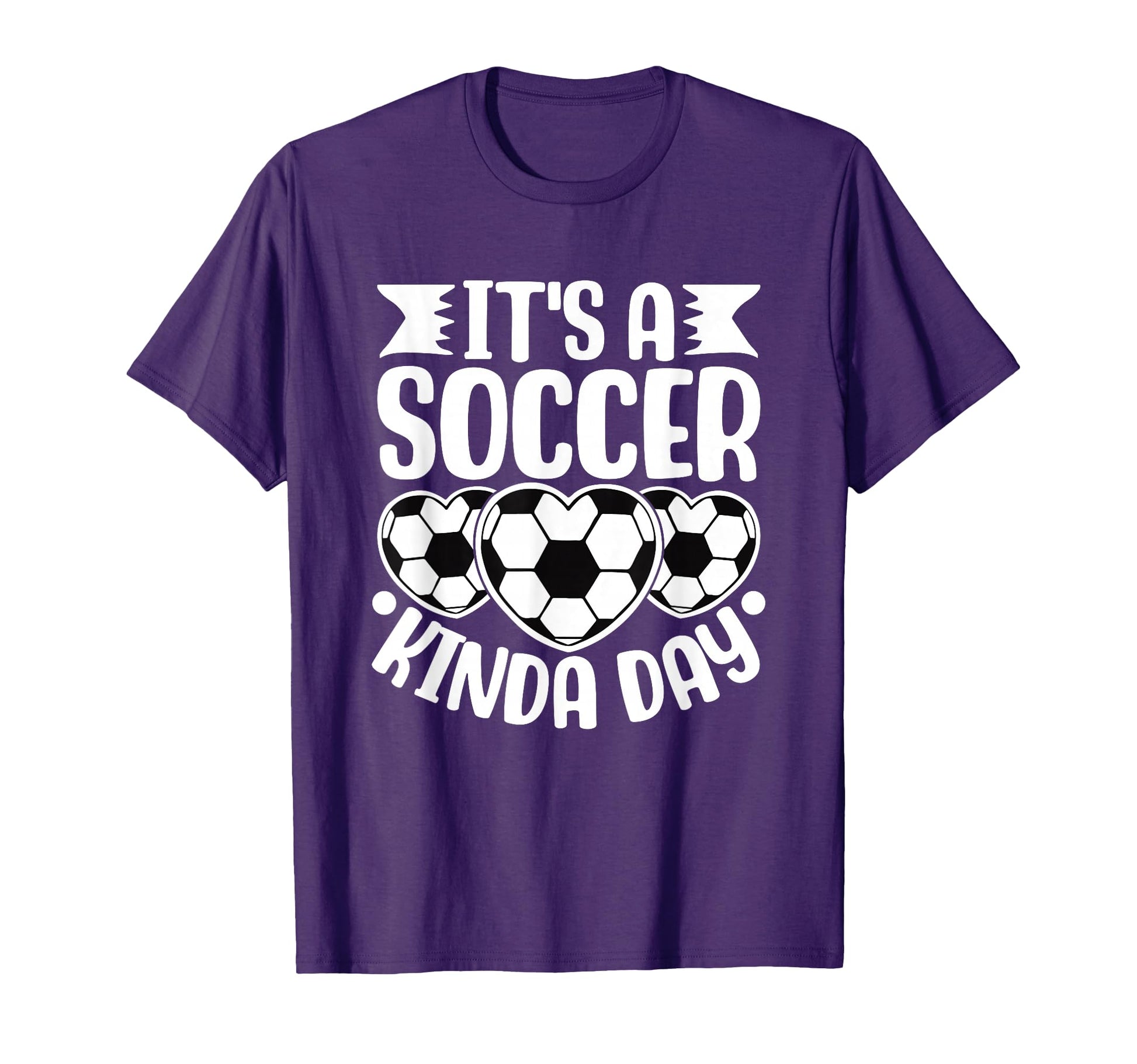 Its Soccer Kinda Day Fun Soccer T-Shirt - Trendy Graphic Unisex - T-Shirt, Sweatshirt, Hoodie
