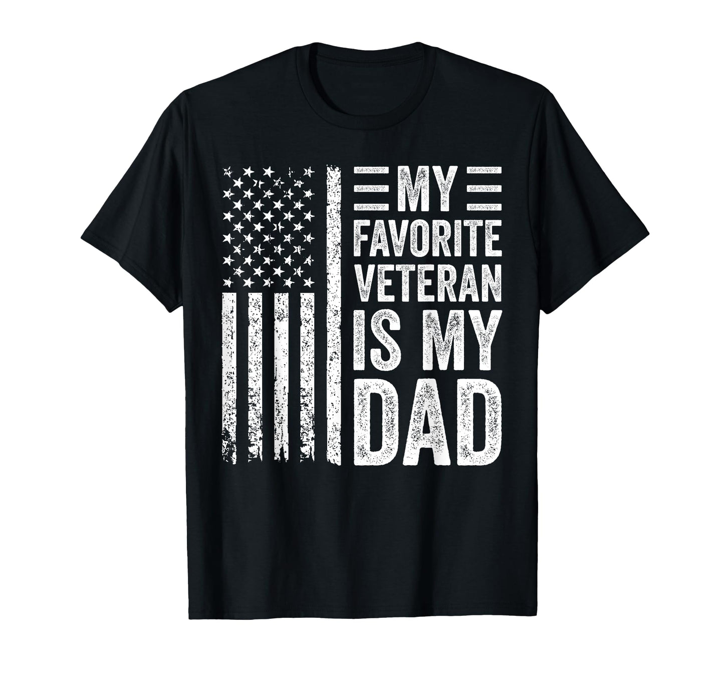 My Favorite Veteran Is My Dad T-Shirt - Graphic Print for Adults - T-Shirt, Sweatshirt, Hoodie