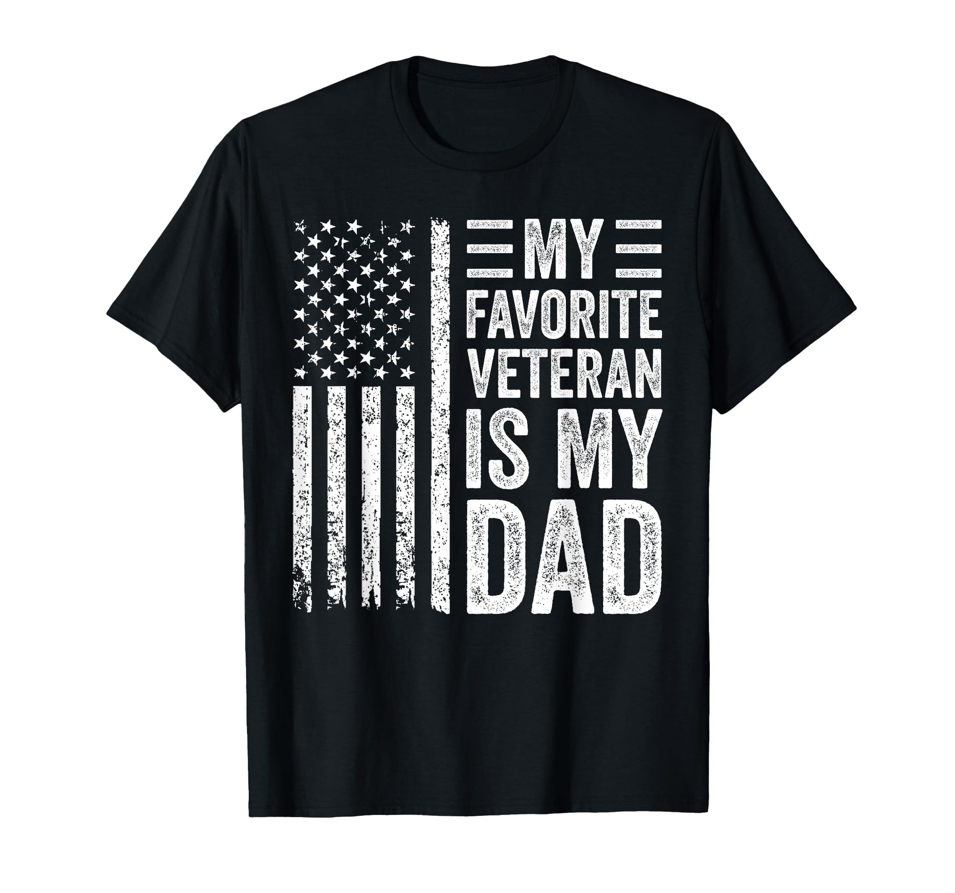 My Favorite Veteran Is My Dad T-Shirt - Graphic Print for Adults - T-Shirt, Sweatshirt, Hoodie