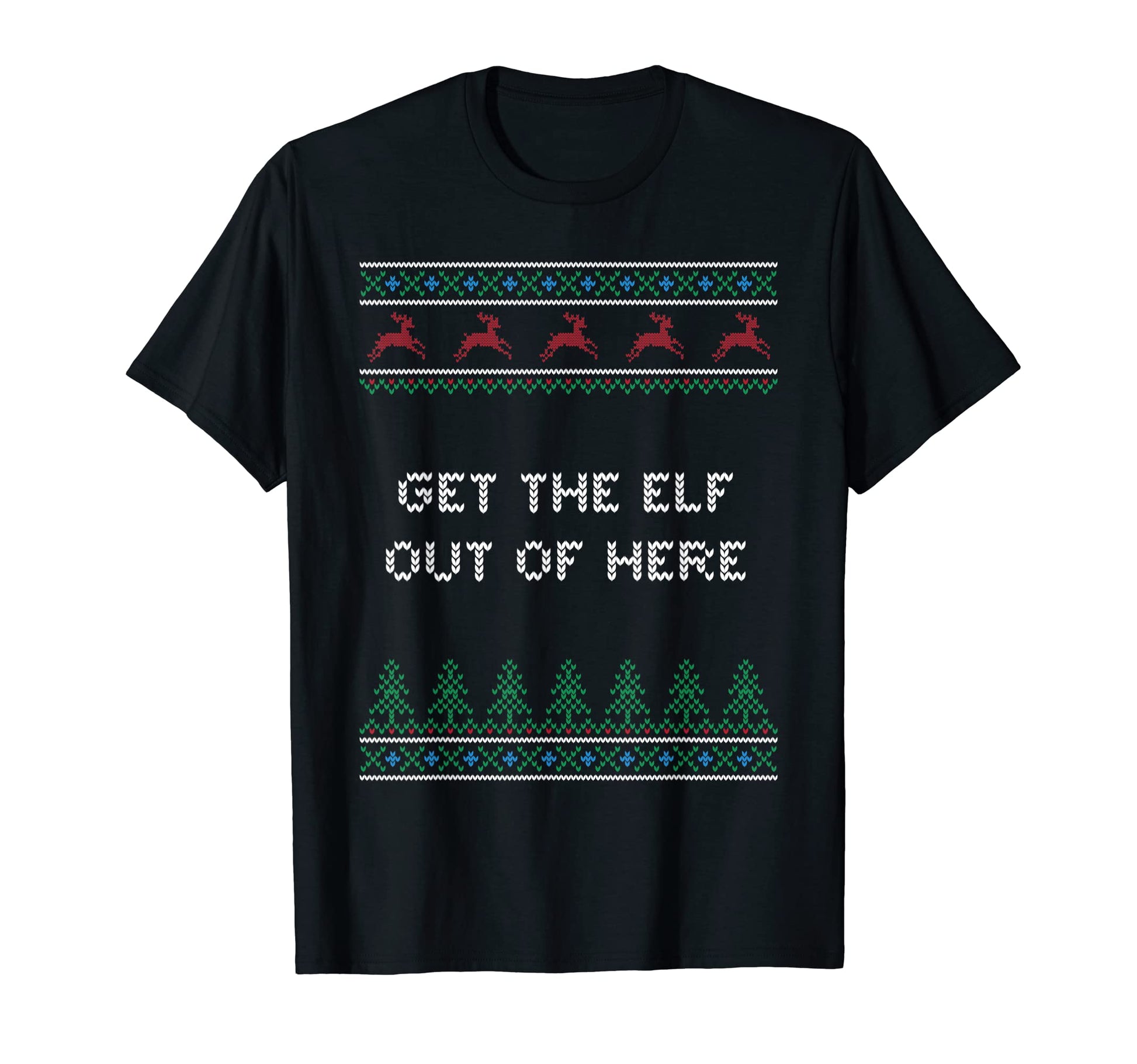 Get Elf Out Here Dad Jokes Punchline T-Shirt - Aesthetic Graphic for Adults - T-Shirt, Sweatshirt, Hoodie