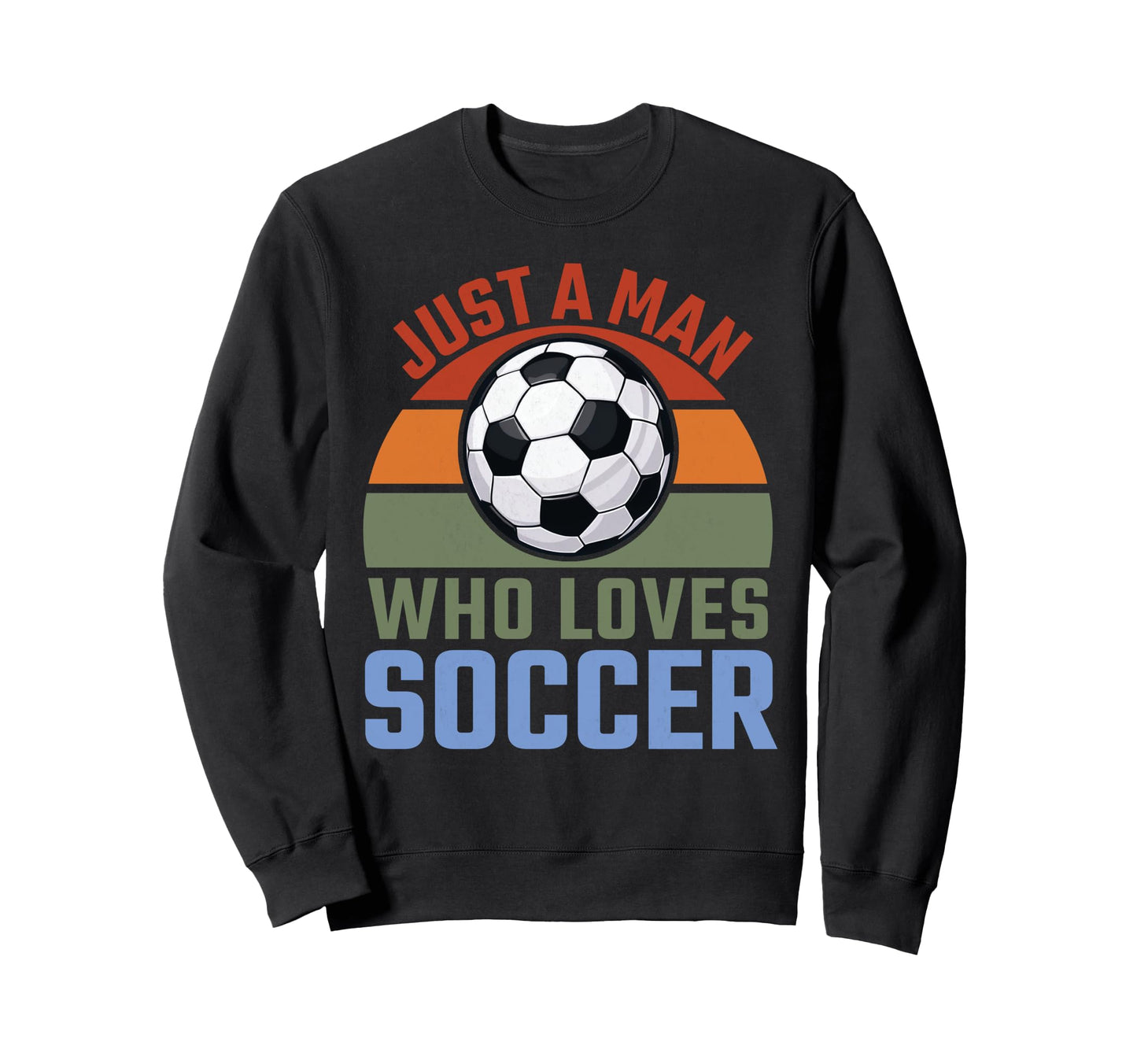 Just Who Loves Soccer Soccer Player Sweatshirt - Aesthetic Graphic Unisex - T-Shirt, Sweatshirt, Hoodie
