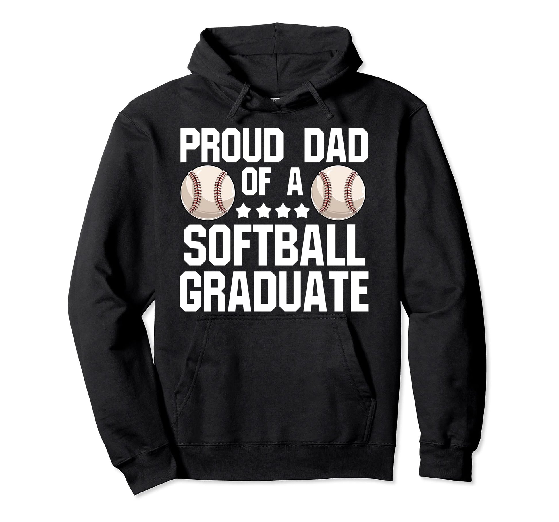 Proud Dad Softball Graduate Softball Hoodie - Fun Novelty Design Men Women - T-Shirt, Sweatshirt, Hoodie