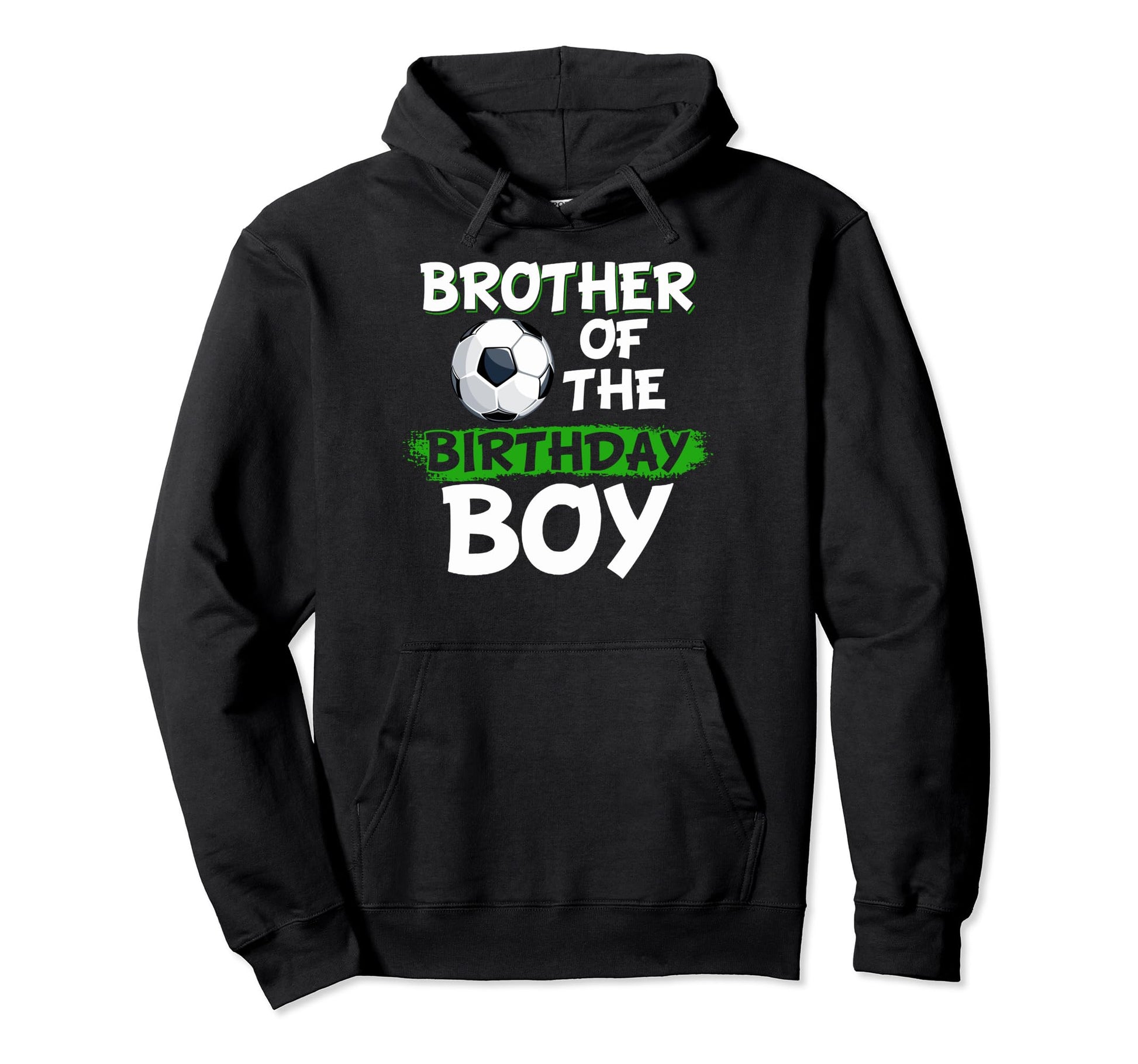 Brother Birthday Soccer Birthday Hoodie - Streetwear Style for Adults - T-Shirt, Sweatshirt, Hoodie
