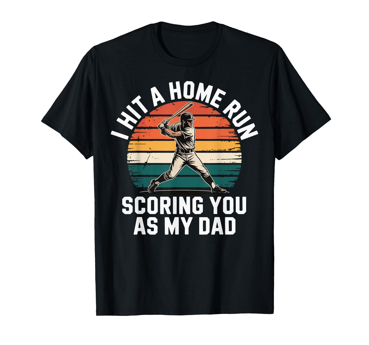 I Hit Homerun Scoring You As My Dad T-Shirt - Aesthetic Graphic for Adults - T-Shirt, Sweatshirt, Hoodie