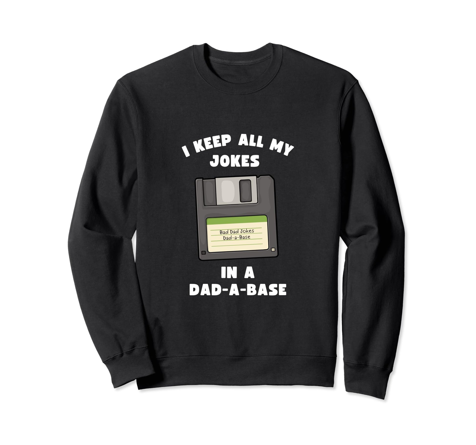 I Keep All Jokes Dad Base Funny Sweatshirt - Streetwear Style Unisex - T-Shirt, Sweatshirt, Hoodie