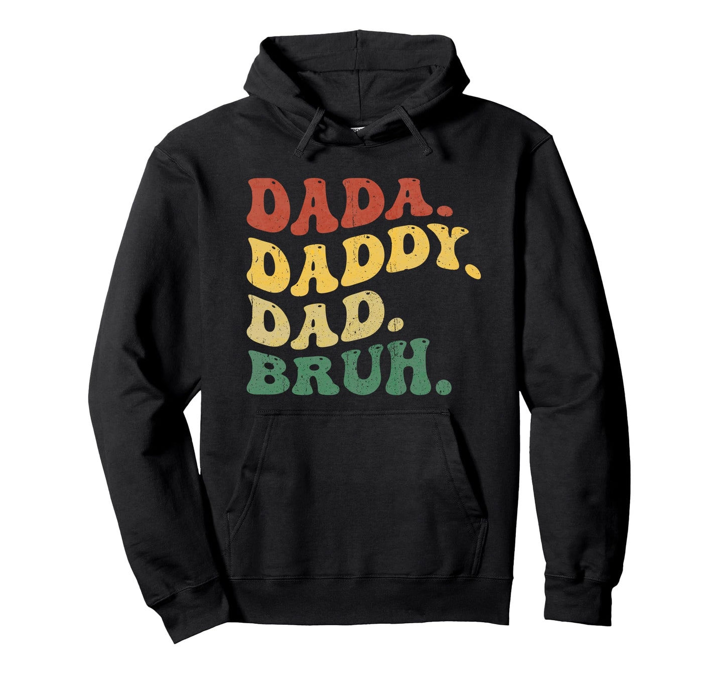 Dada Daddy Dad Bruh Fathers Day 2026 Dad Hoodie - Graphic Print Unisex - T-Shirt, Sweatshirt, Hoodie