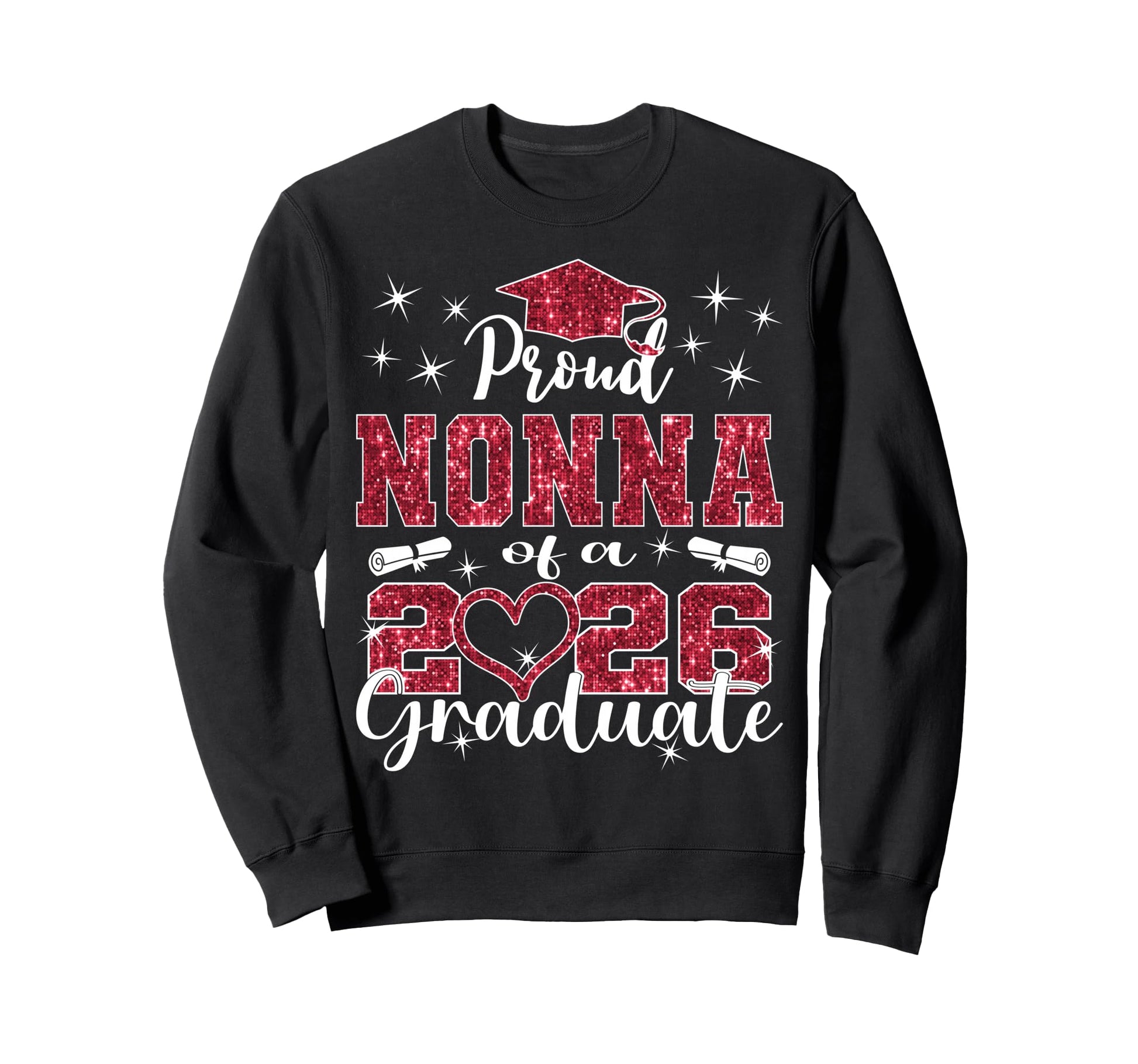 Super Proud Nonna 2026 Graduate Sweatshirt - Unique Graphic for Adults - T-Shirt, Sweatshirt, Hoodie