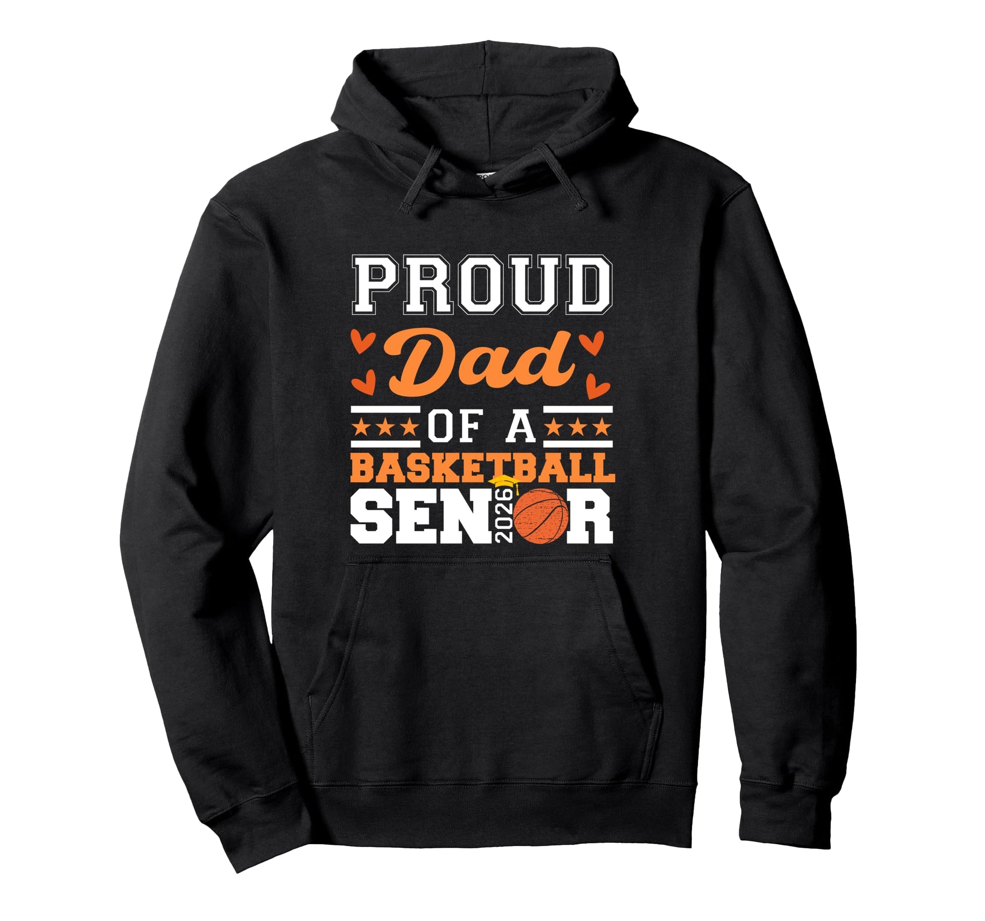 Proud Dad 2026 Senior Basketball Graduate Hoodie - Novelty Apparel Unisex - T-Shirt, Sweatshirt, Hoodie