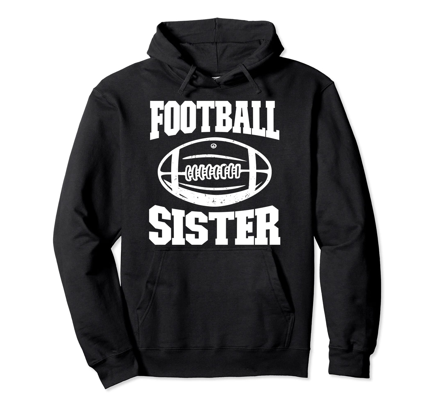 Football Sister Proud Sister Football Player Hoodie - Graphic Print Unisex - T-Shirt, Sweatshirt, Hoodie
