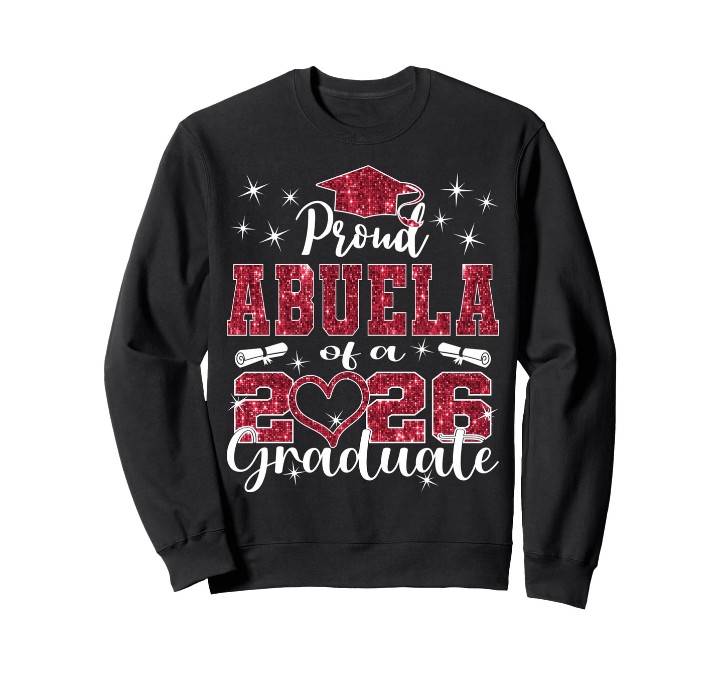 Super Proud Abuela 2026 Graduate Sweatshirt - Aesthetic Graphic Men Women - T-Shirt, Sweatshirt, Hoodie