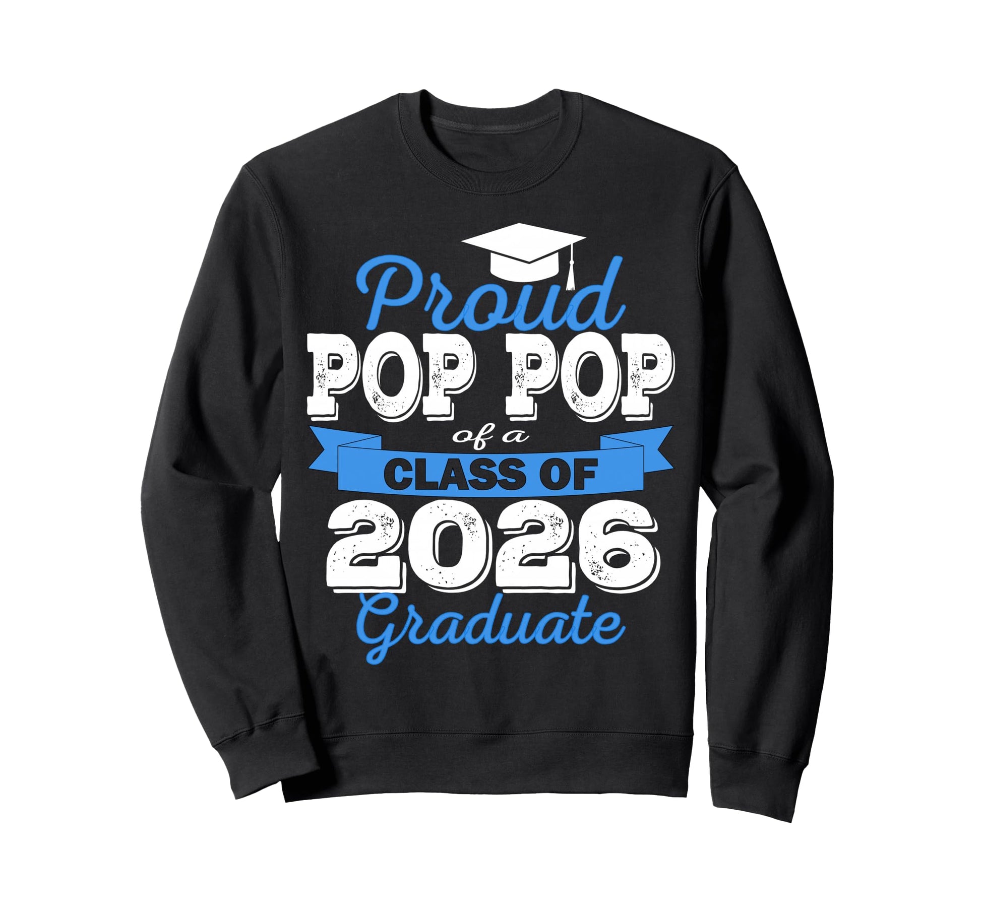 Super Proud Pop Pop 2026 Sweatshirt - Casual Everyday Wear Men Women - T-Shirt, Sweatshirt, Hoodie