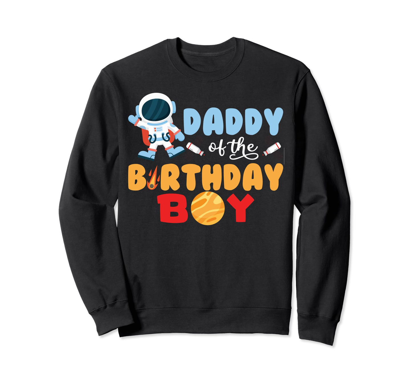 Dad Birthday Dad Daddy Birthday Sweatshirt - Trendy Graphic for Adults - T-Shirt, Sweatshirt, Hoodie