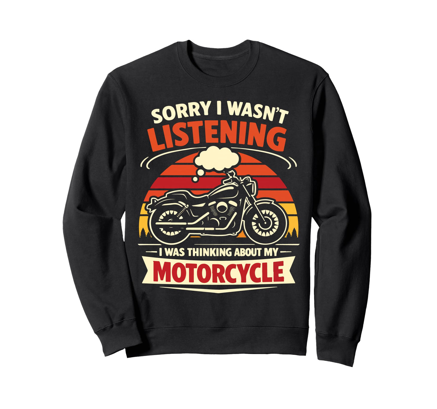 Motorcycle Biker Sorry I Wasnt Sweatshirt - Novelty Apparel Unisex - T-Shirt, Sweatshirt, Hoodie