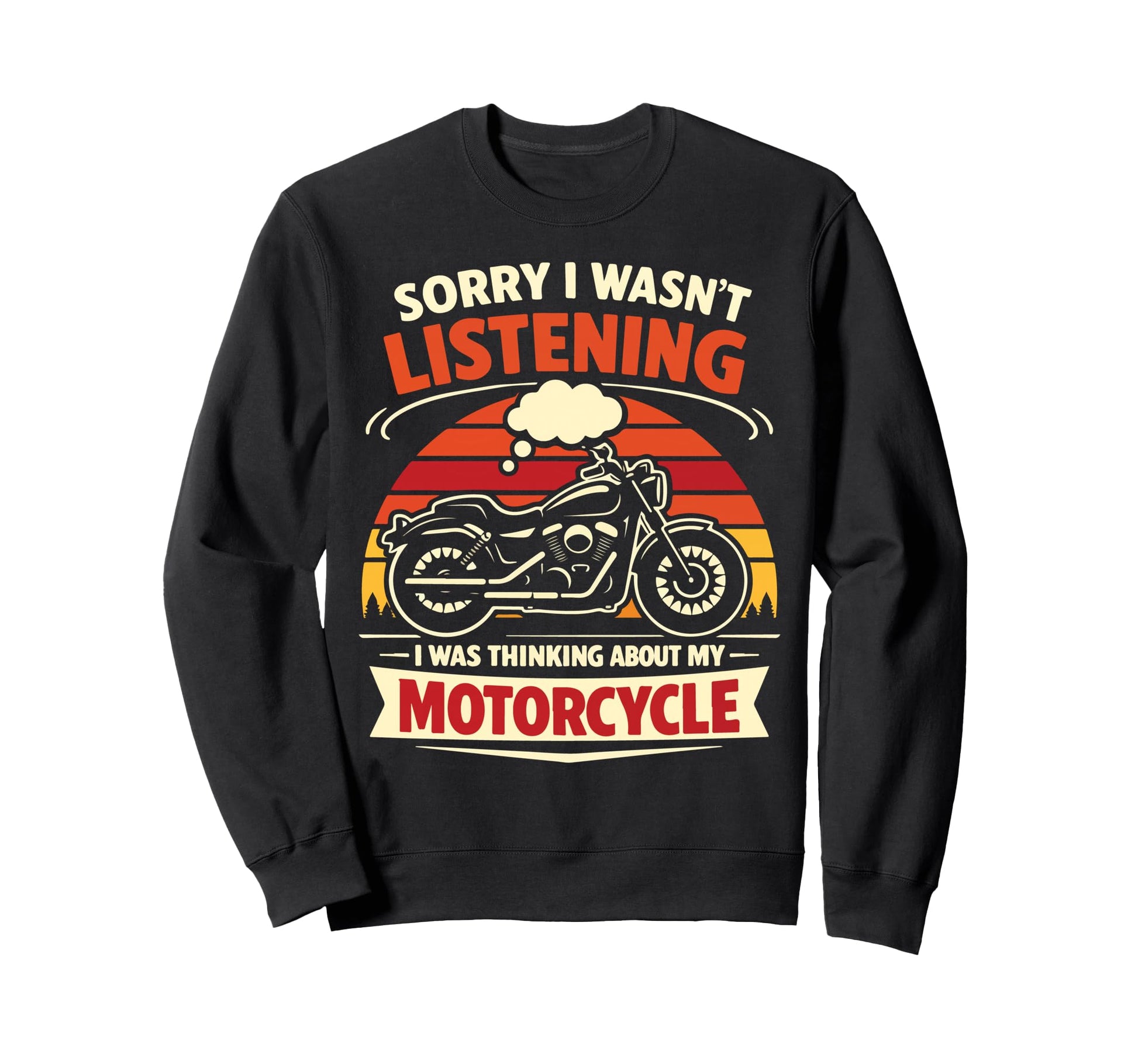 Motorcycle Biker Sorry I Wasnt Sweatshirt - Novelty Apparel Unisex - T-Shirt, Sweatshirt, Hoodie