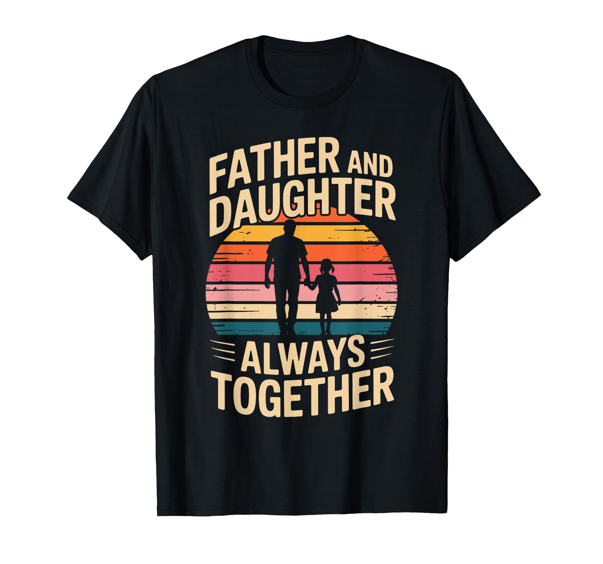 Father And Daughter Always Together T-Shirt - Minimalist Print Unisex - T-Shirt, Sweatshirt, Hoodie