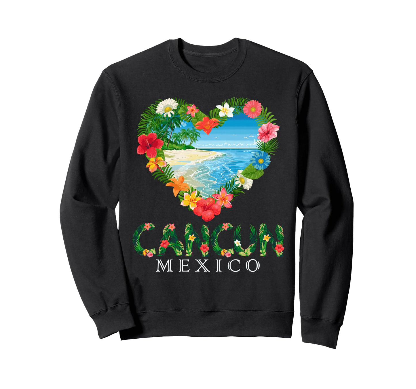 Cancun Mexico Tropical Beach Floral Sweatshirt - Streetwear Style Unisex - T-Shirt, Sweatshirt, Hoodie