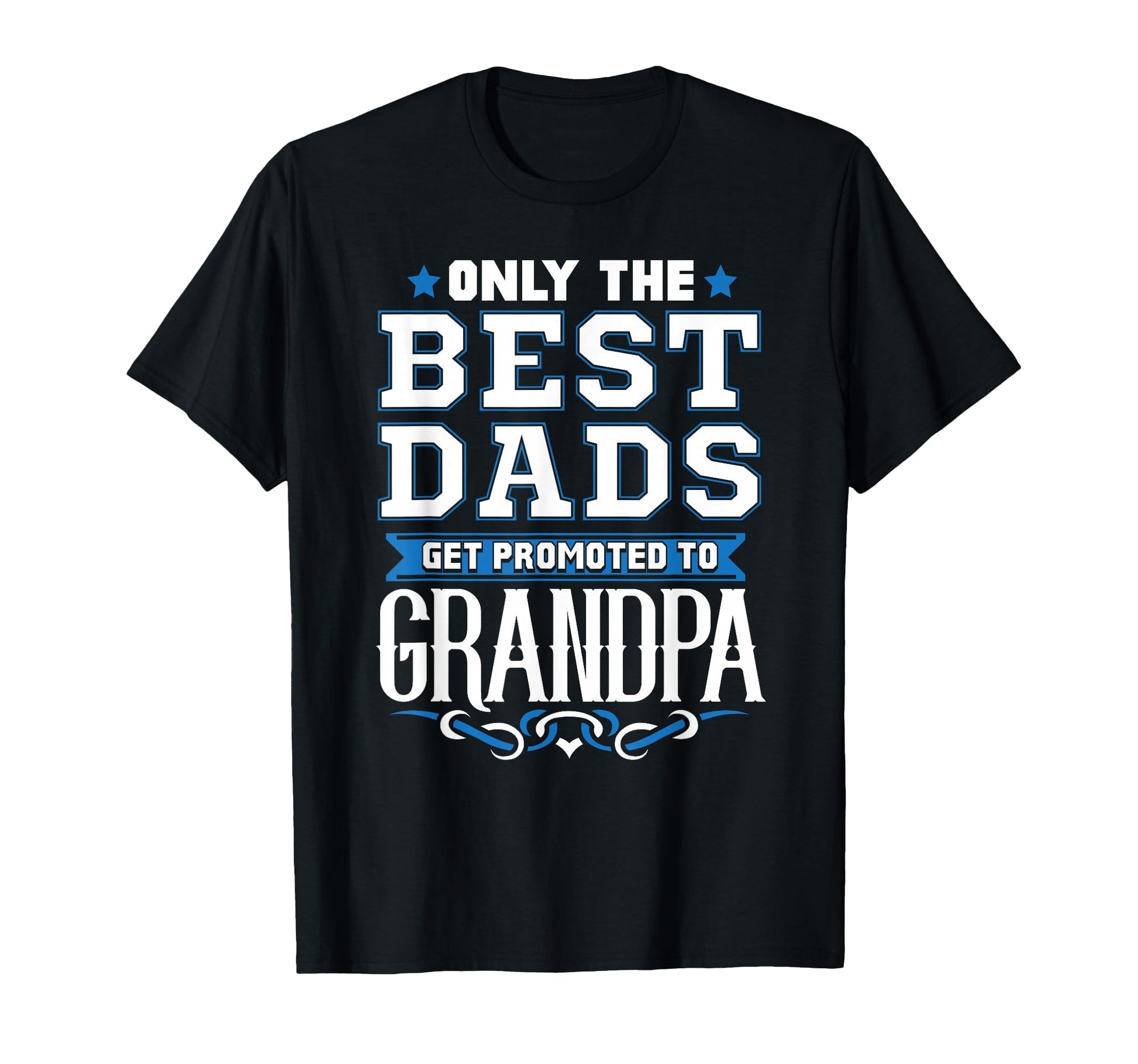 Only Best Dads Get Promoted To Grandpa T-Shirt - Minimalist Print Men Women - T-Shirt, Sweatshirt, Hoodie
