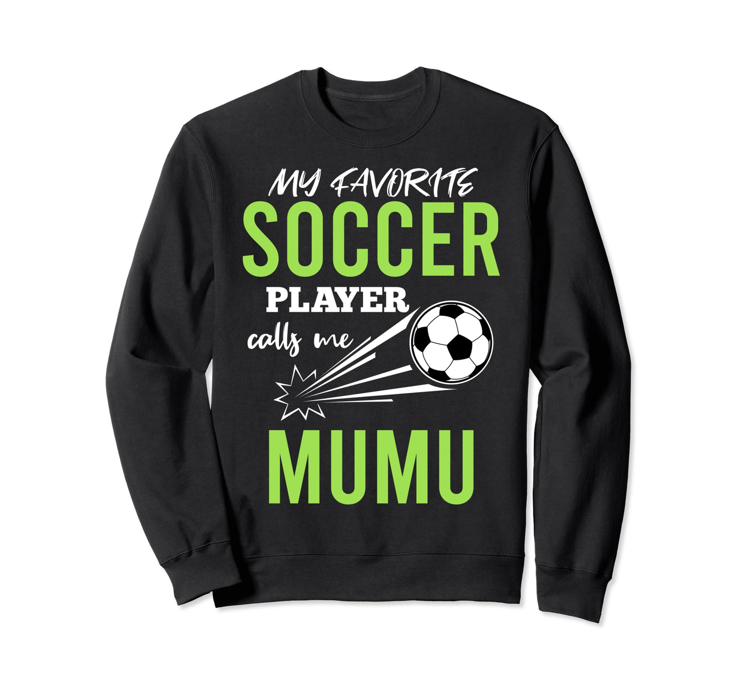 Soccer Mumu My Favorite Player Sweatshirt - Trendy Graphic for Adults - T-Shirt, Sweatshirt, Hoodie