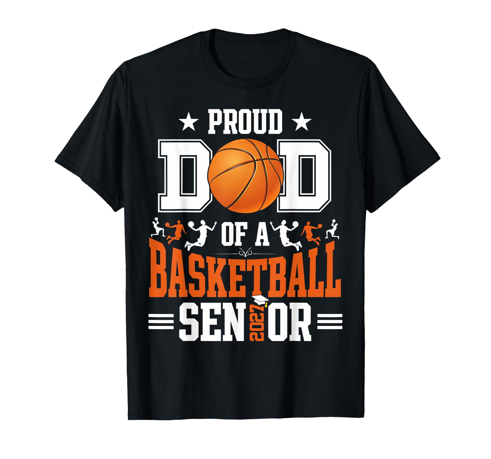 Proud Dad Basketball Senior T-Shirt - Casual Everyday Wear for Adults - T-Shirt, Sweatshirt, Hoodie