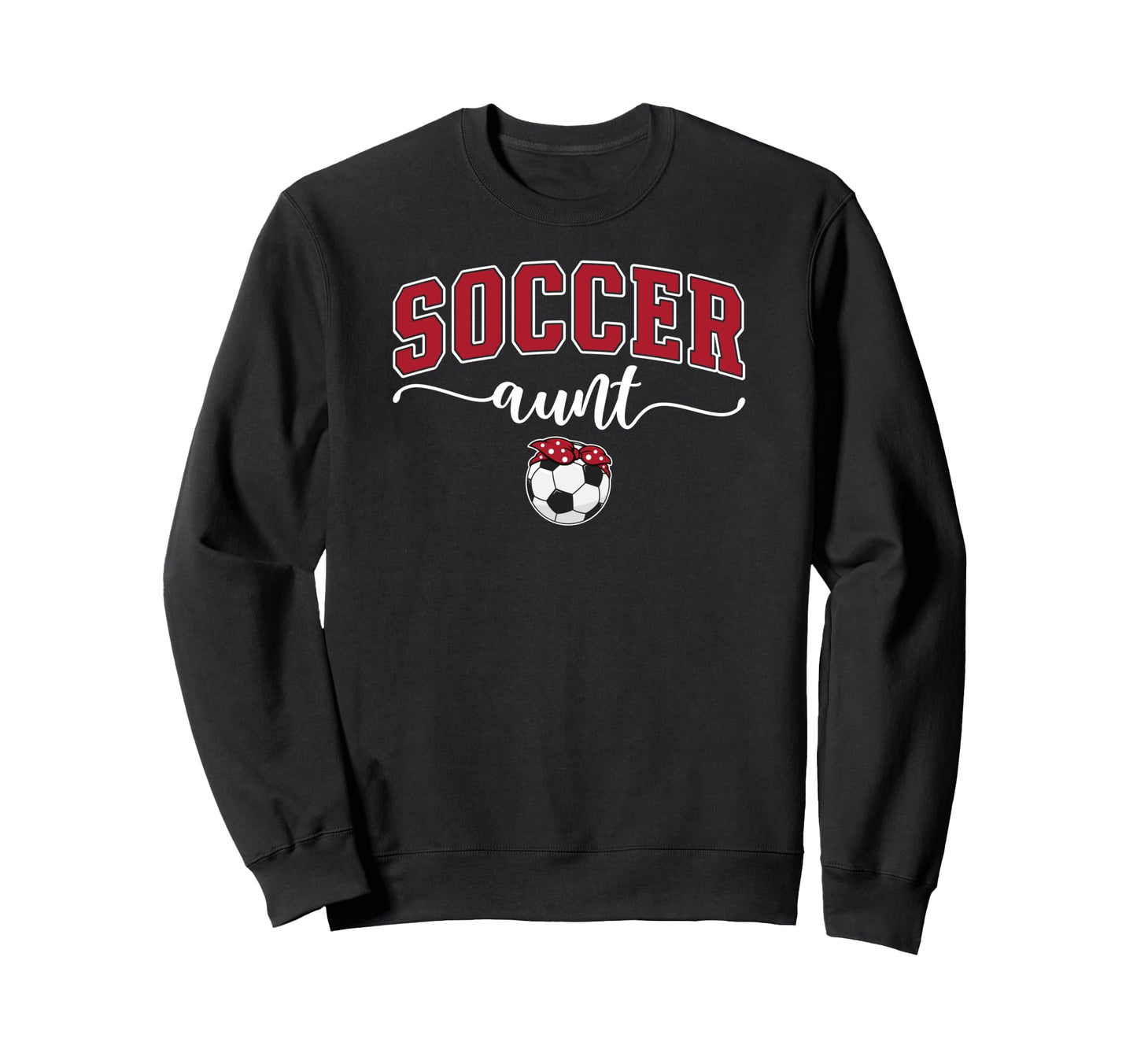 Proud Soccer Aunt Soccer Player Sweatshirt - Novelty Apparel for Adults - T-Shirt, Sweatshirt, Hoodie