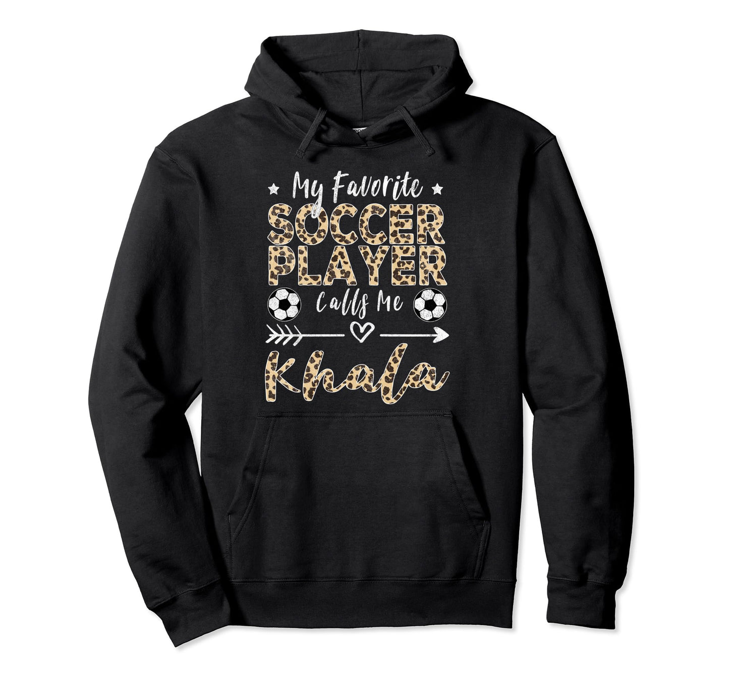 My Favorite Soccer Player Calls Me Khala Hoodie - Unique Graphic Men Women - T-Shirt, Sweatshirt, Hoodie