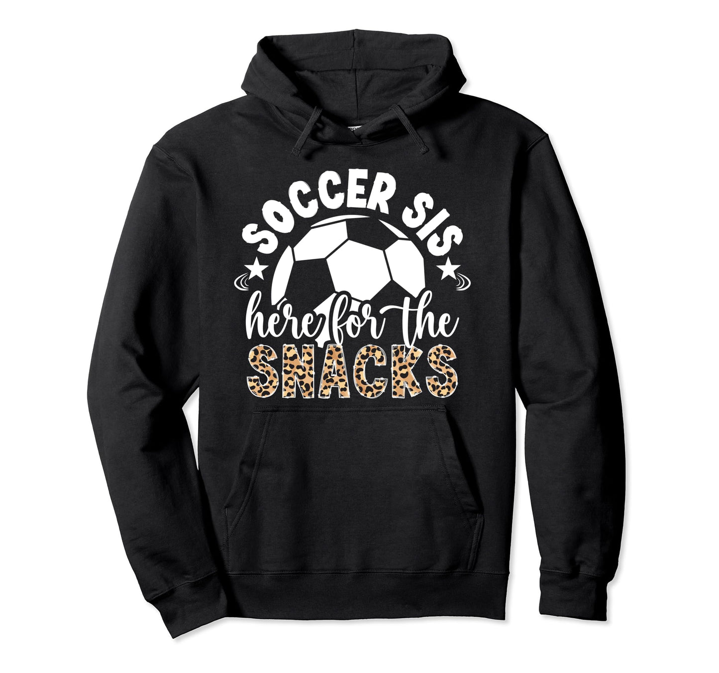 Soccer Sis Here Snacks Soccer Sister Hoodie - Custom Art Print Unisex - T-Shirt, Sweatshirt, Hoodie