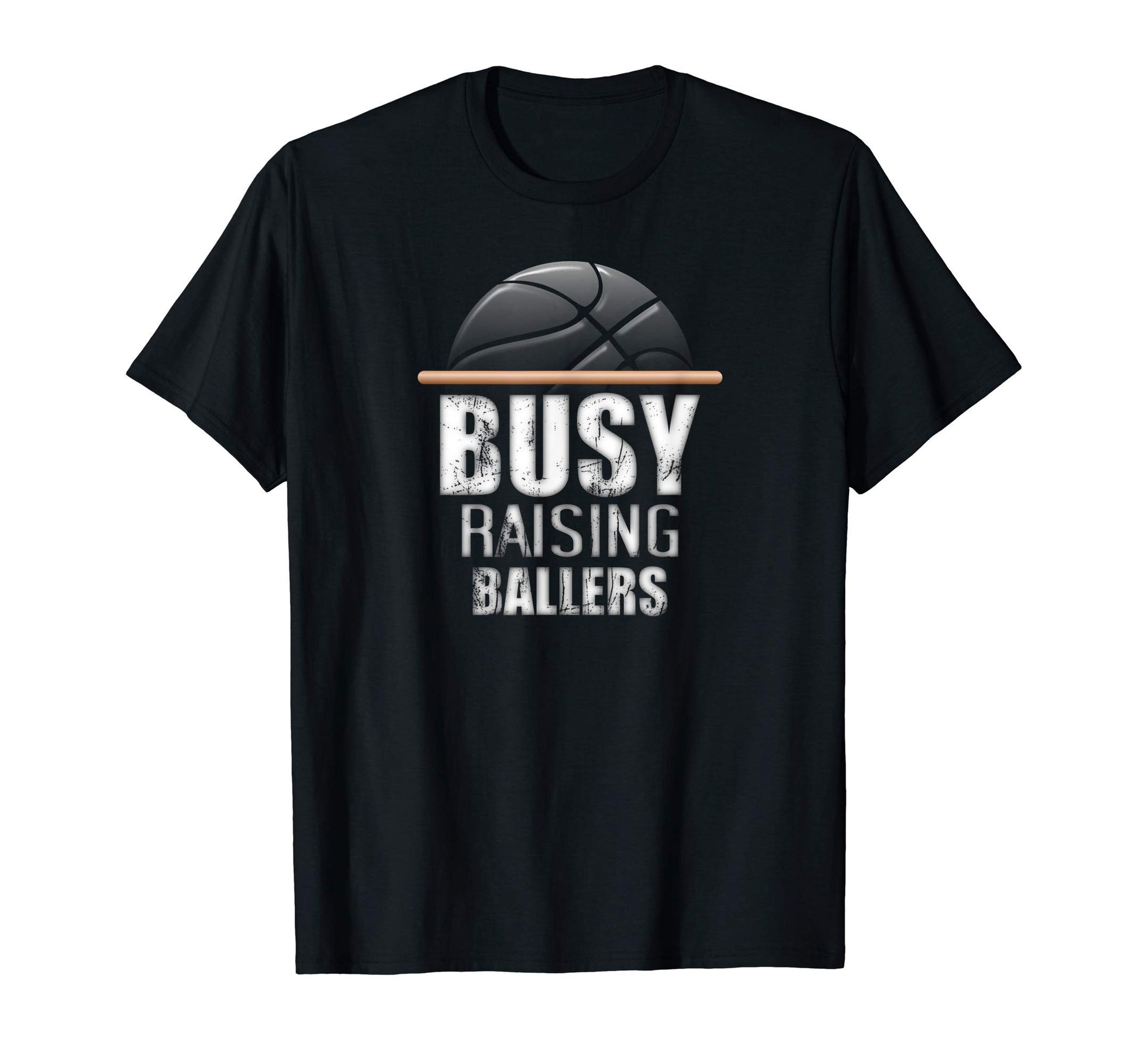 Busy Raising Ballers Basketball T-Shirt - Graphic Print Unisex - T-Shirt, Sweatshirt, Hoodie