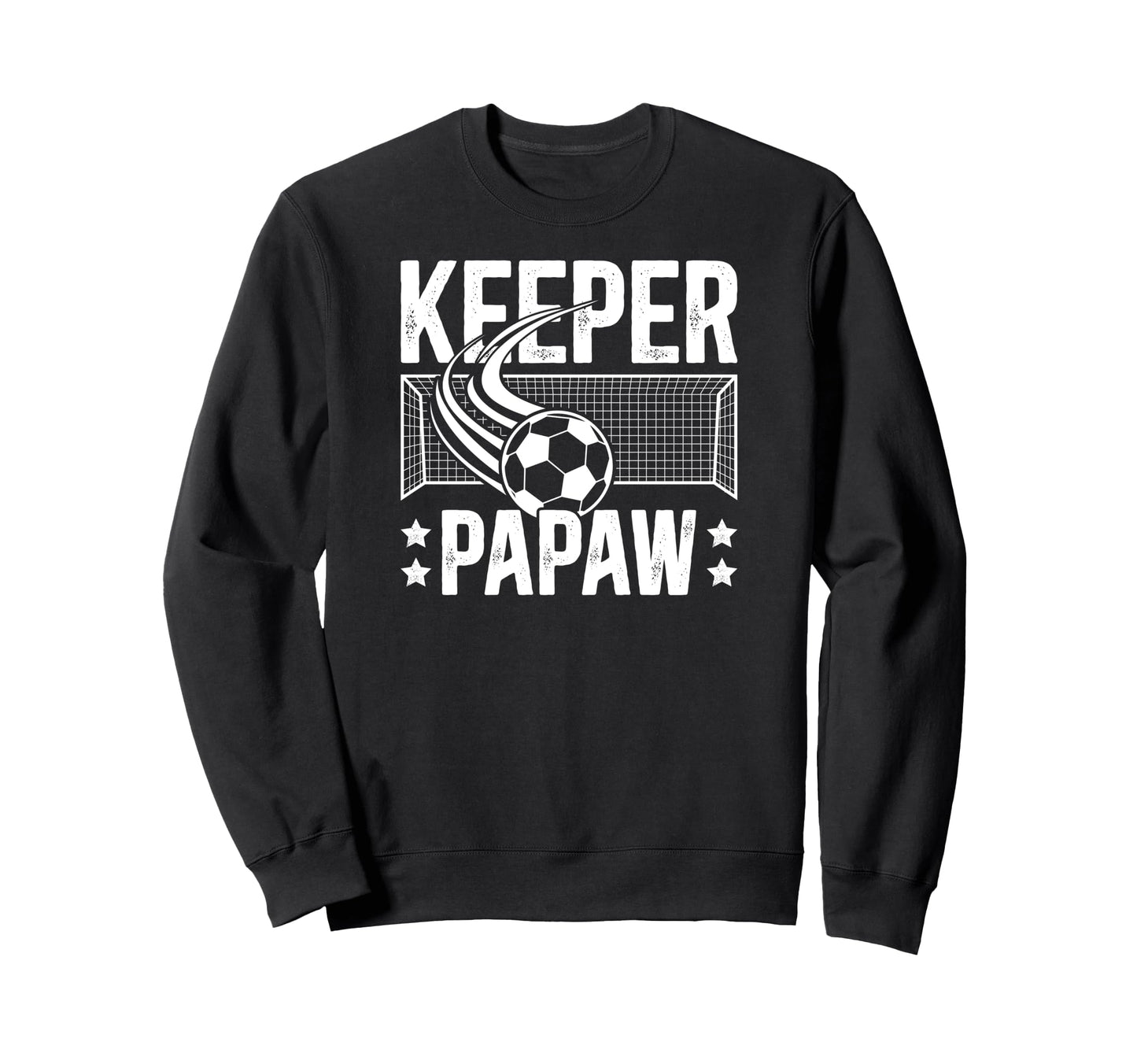 Soccer Keeper Papaw Soccer Goalie Papaw Sweatshirt - Trendy Graphic Unisex - T-Shirt, Sweatshirt, Hoodie