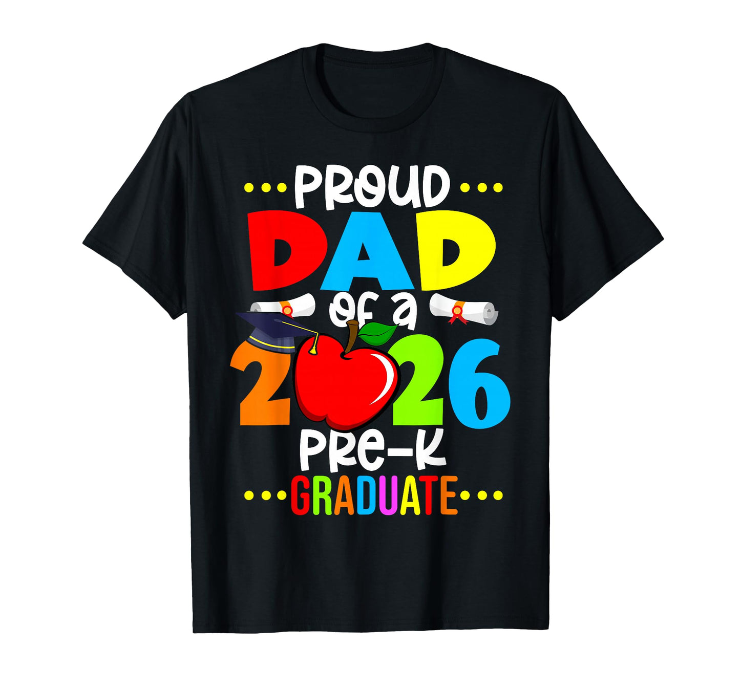 Proud Dad 2026 Pre K Graduate Mothers T-Shirt - Streetwear Style Men Women - T-Shirt, Sweatshirt, Hoodie