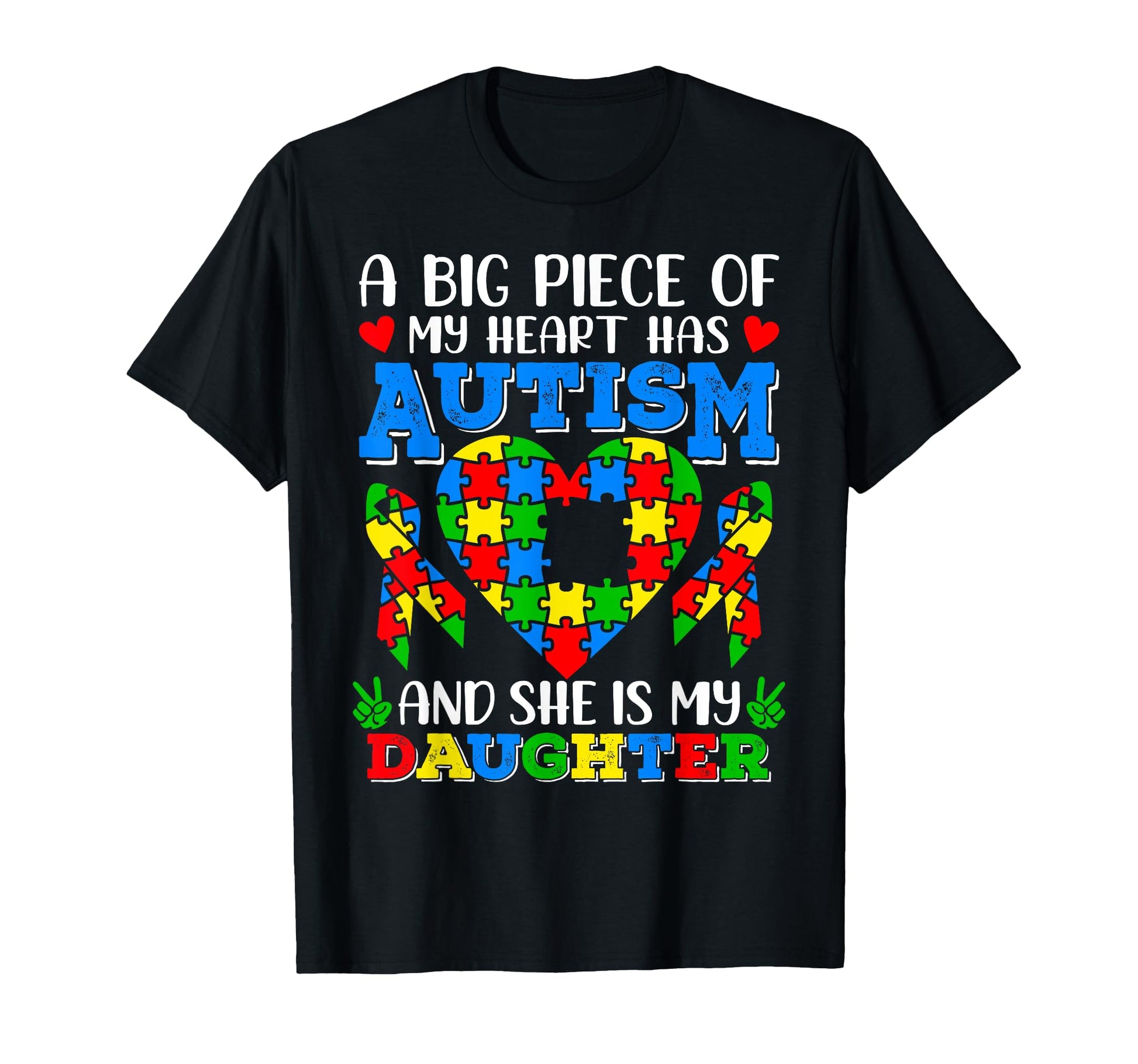 Big Piece My Heart Has Autism Shes My T-Shirt - Streetwear Style Unisex - T-Shirt, Sweatshirt, Hoodie