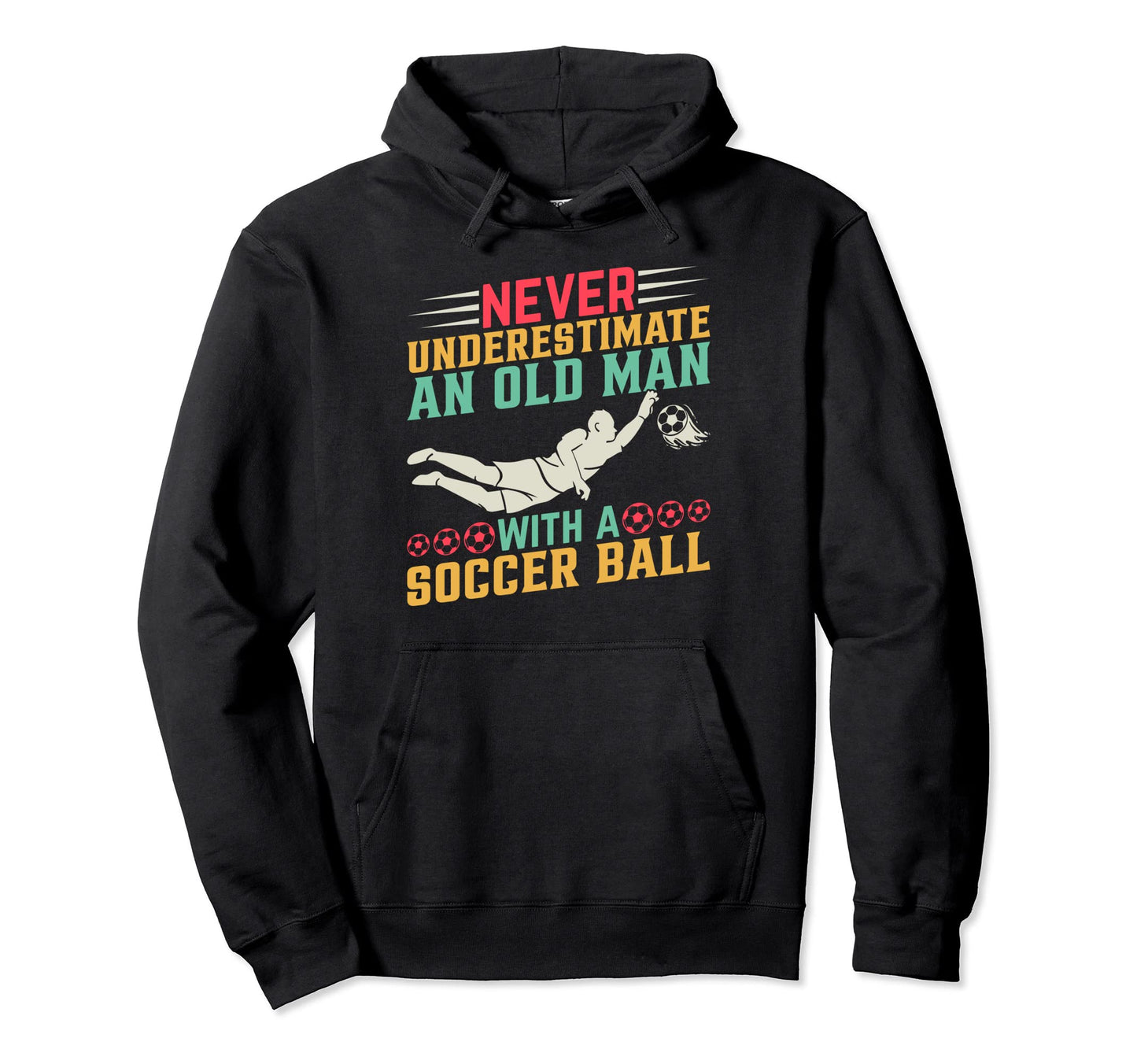 Soccer Player Soccer Lover Old Soccer Hoodie - Trendy Graphic Men Women - T-Shirt, Sweatshirt, Hoodie