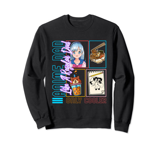 Anime Dad Like Regular Dad Only Cooler Sweatshirt - Unique Graphic Unisex - T-Shirt, Sweatshirt, Hoodie