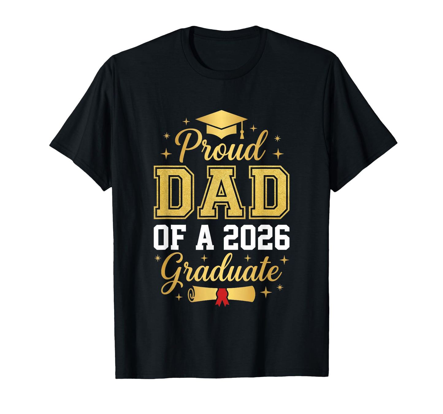 Proud Dad 2026 Graduate Class 2026 T-Shirt - Trendy Graphic Unisex - T-Shirt, Sweatshirt, Hoodie