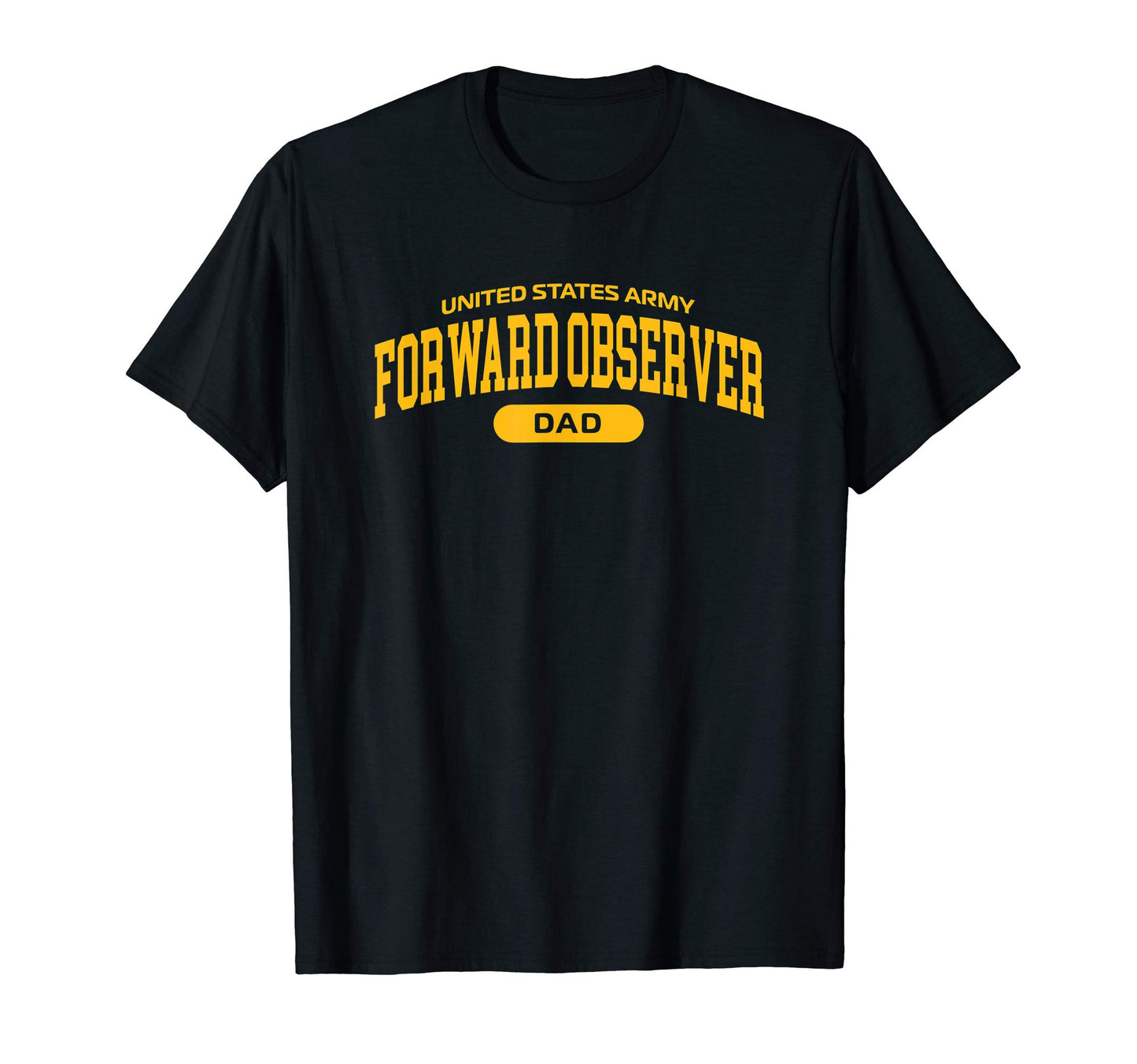 Mens Proud Army Forward Observer Dad T-Shirt - Custom Art Print Men Women - T-Shirt, Sweatshirt, Hoodie