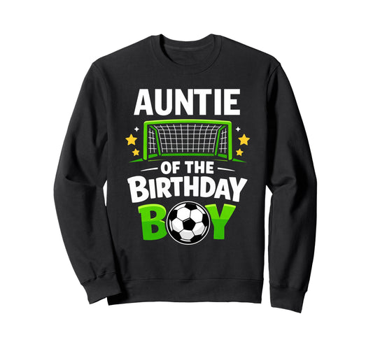 Auntie Birthday Soccer Ball Family Sweatshirt - Novelty Apparel Unisex - T-Shirt, Sweatshirt, Hoodie