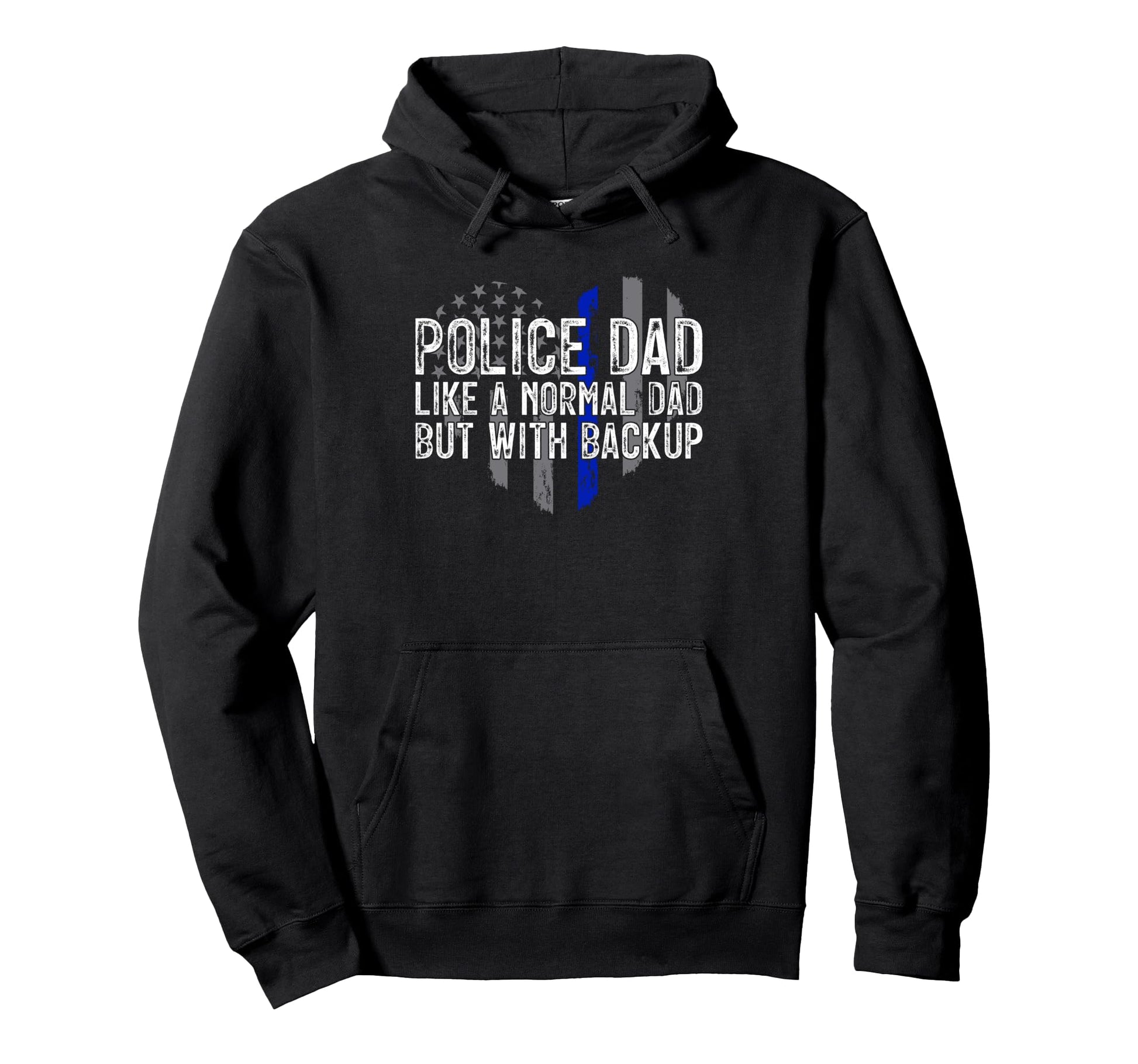 Police Dad Like Normal Dad But Hoodie - Fun Novelty Design for Adults - T-Shirt, Sweatshirt, Hoodie