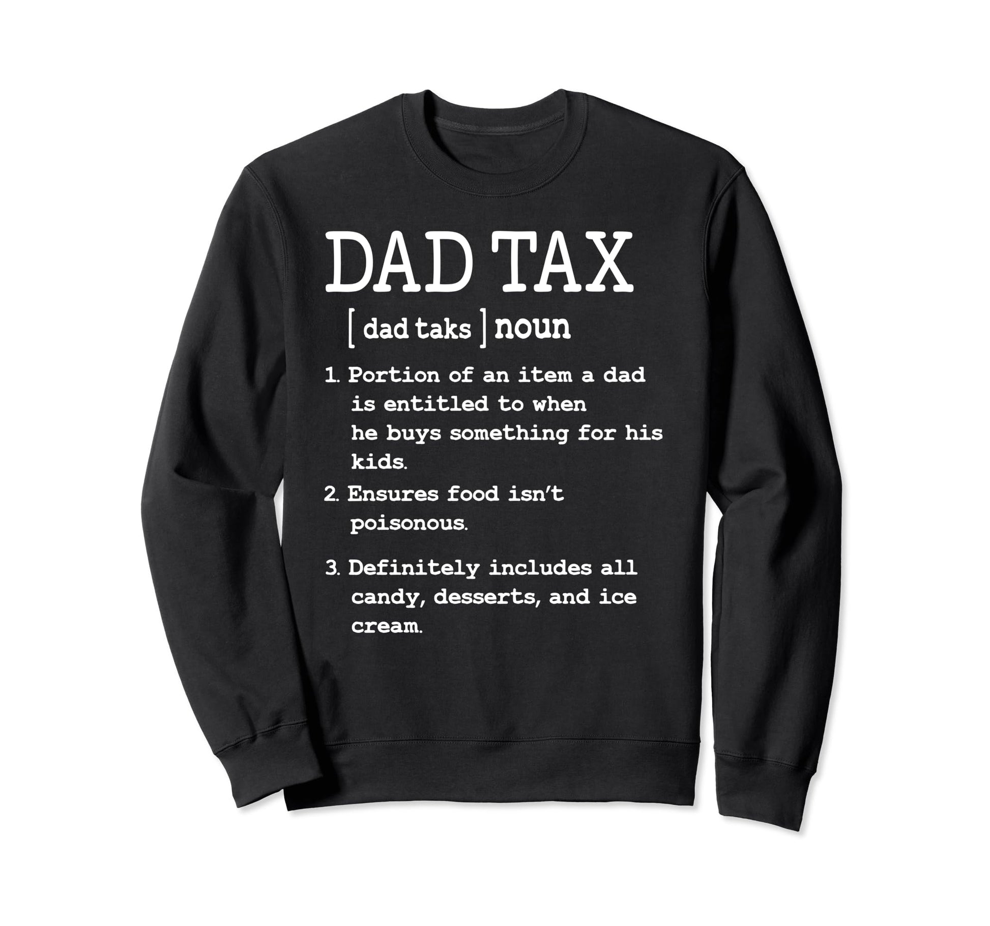 Dad Tax Definition Funny Fathers Sweatshirt - Streetwear Style for Adults - T-Shirt, Sweatshirt, Hoodie
