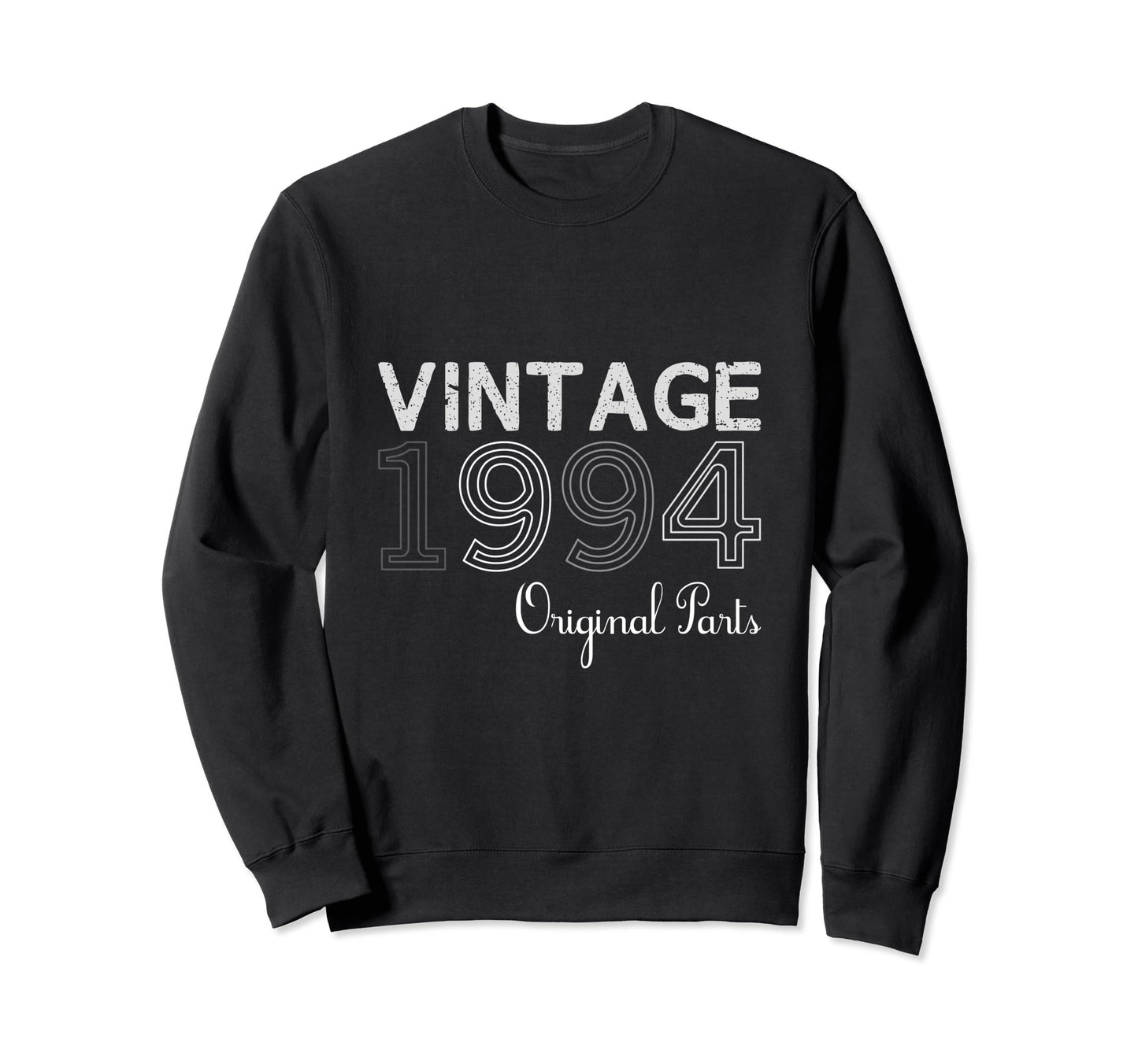 Year 1994 Gift Birthday Mom Dad Sweatshirt - Casual Everyday Wear Unisex - T-Shirt, Sweatshirt, Hoodie