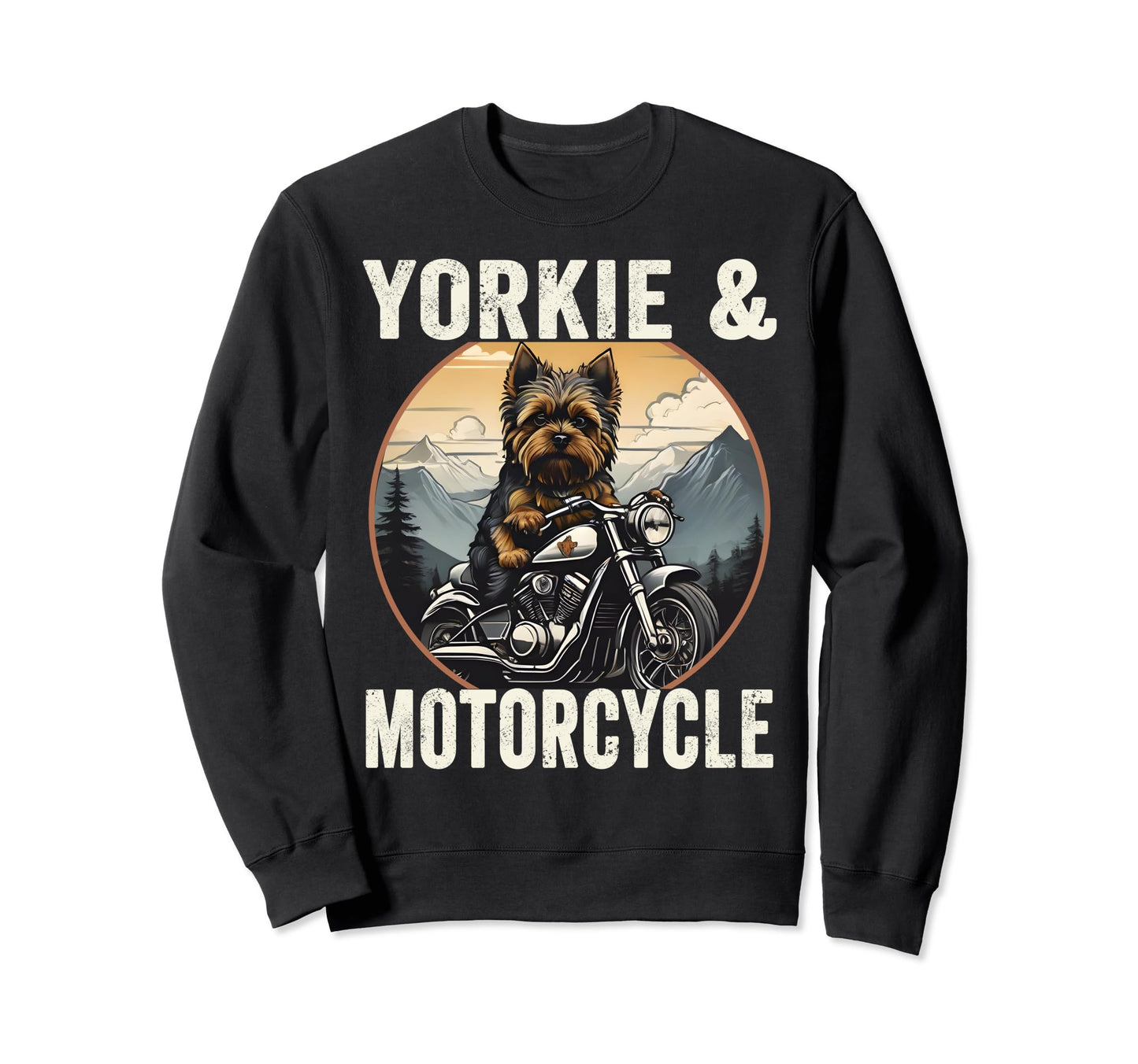 Yorkie And Motorcycle Dog Lovers Sweatshirt - Casual Everyday Wear Unisex - T-Shirt, Sweatshirt, Hoodie