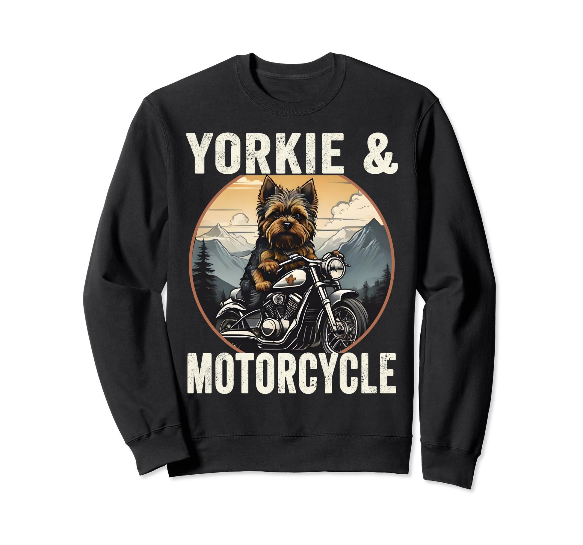 Yorkie And Motorcycle Dog Lovers Sweatshirt - Casual Everyday Wear Unisex - T-Shirt, Sweatshirt, Hoodie