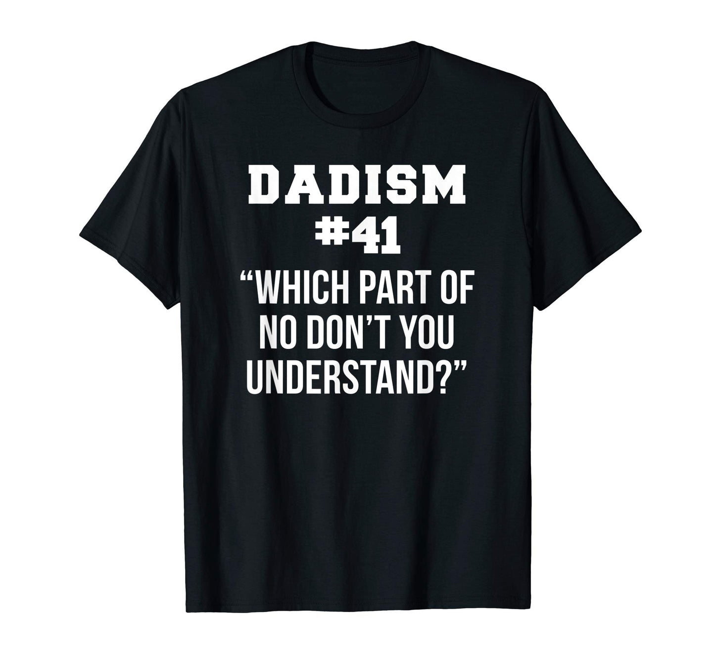 Funny Fathers Day Dad Meme Joke T-Shirt - Fun Novelty Design Men Women - T-Shirt, Sweatshirt, Hoodie